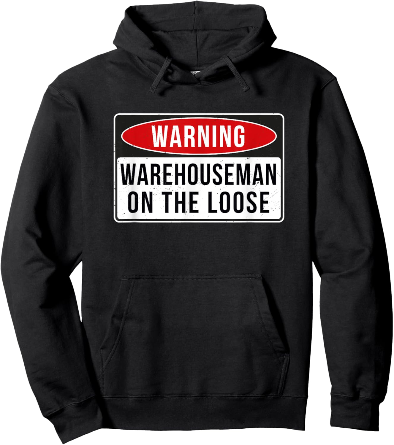Warning Sign - Warehouseman On The Loose Funny Job Quote Hoodie - Hoodie | Black