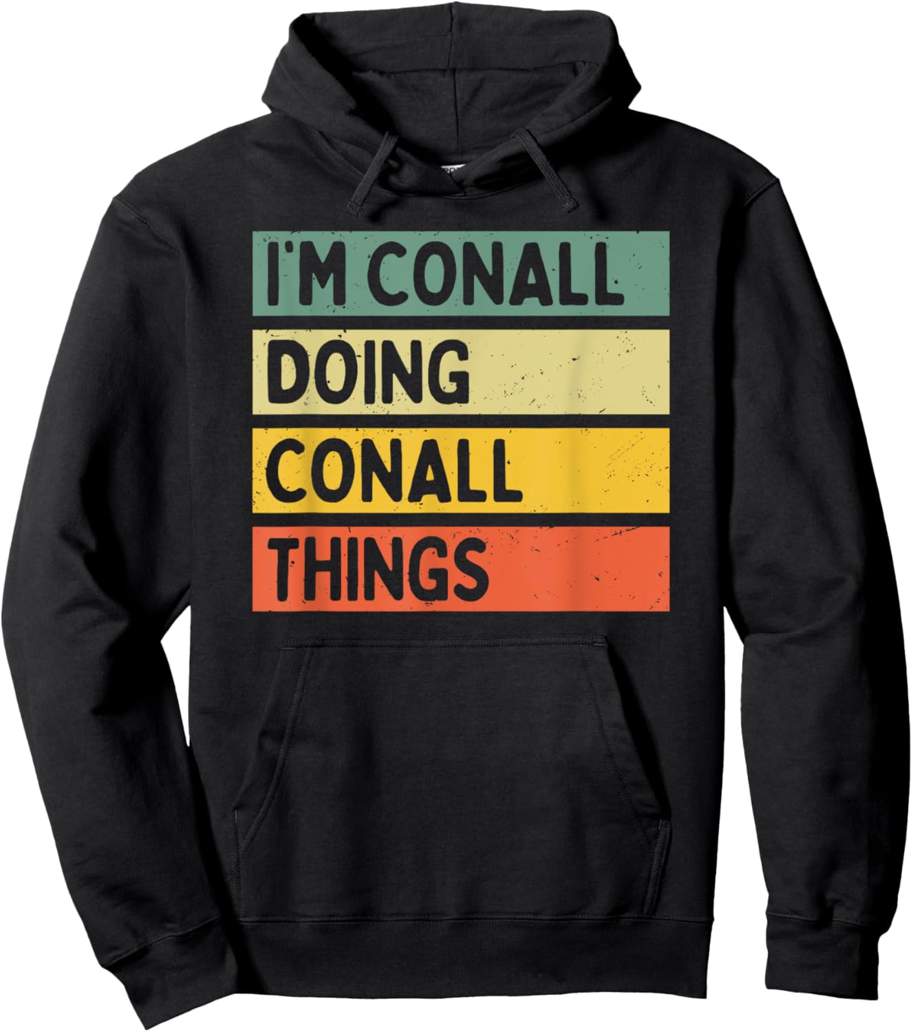 I'm Conall Doing Conall Things Funny Personalized Quote Hoodie - Hoodie | Black