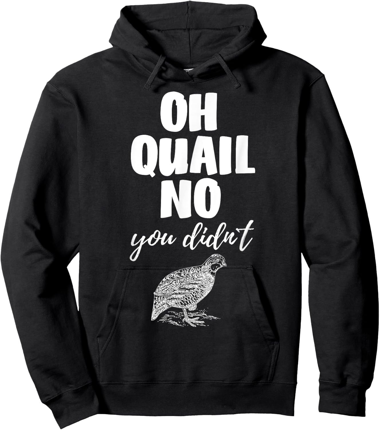 Funny Quail Hunting Oh Quail No You Didn't Quail Hunting Pun Design Hoodie - Hoodie | Black