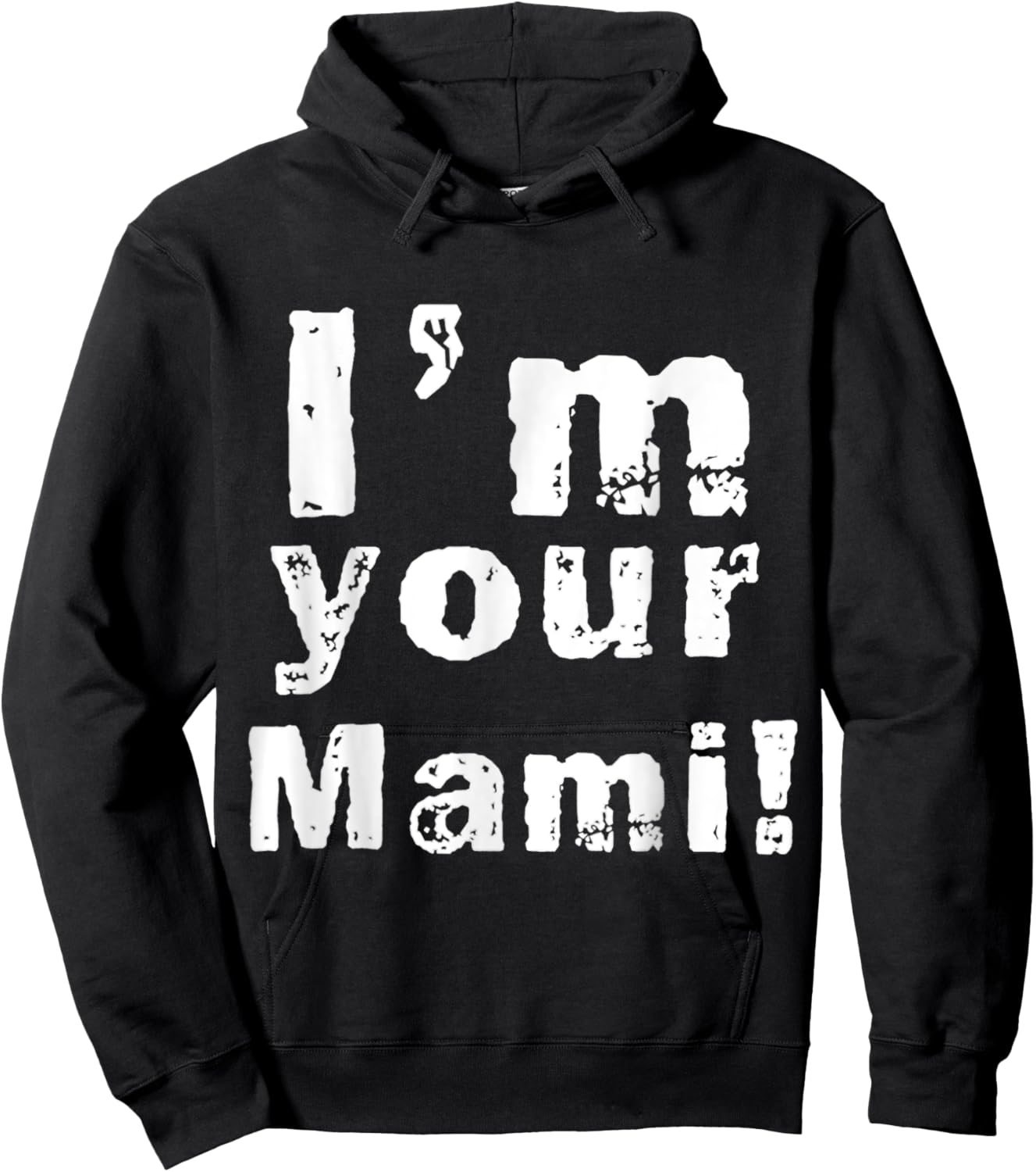 I'm Your Mami Mom Mama Funny Mother's Day , Mother's Day Hoodie - Hoodie | Black