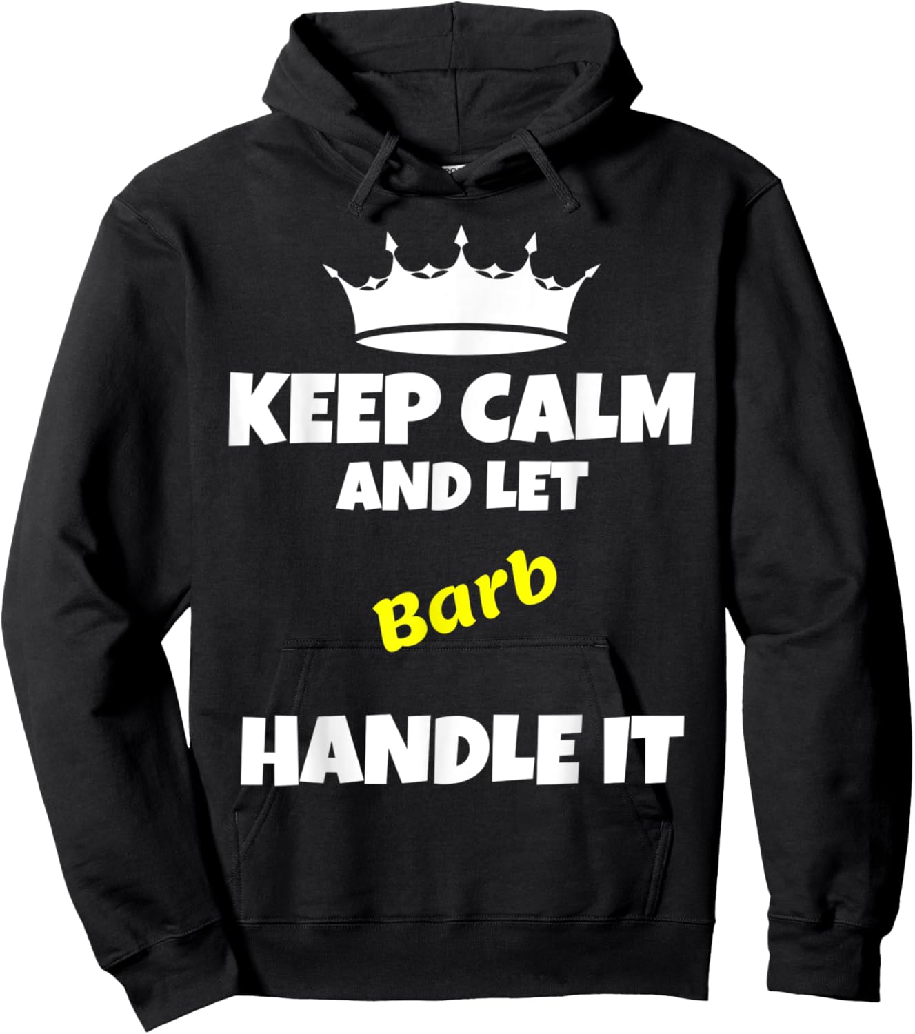 Keep calm and let barb do it. Funny sarcastic saying Hoodie - Hoodie | Black