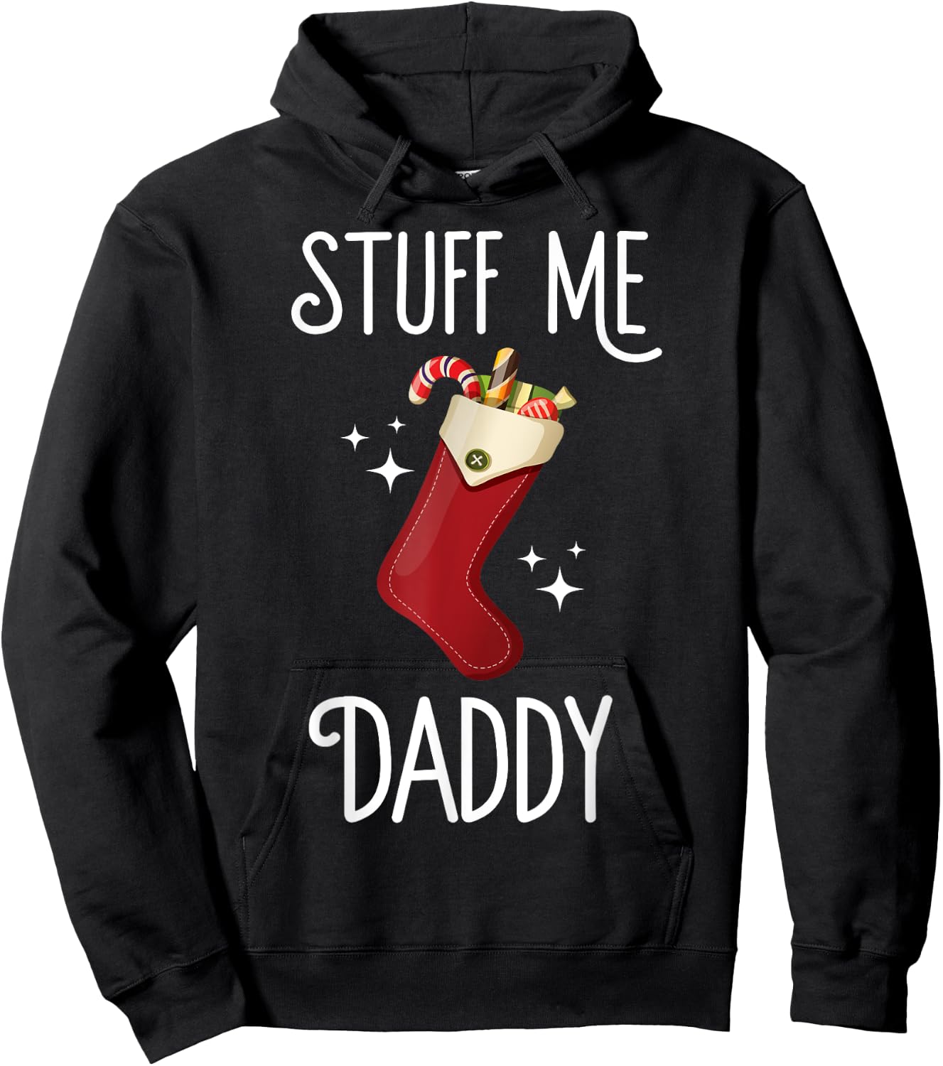 Stuff Me Daddy Naughty Christmas Stocking Dirty Xmas Hoodie - Hoodie | Black