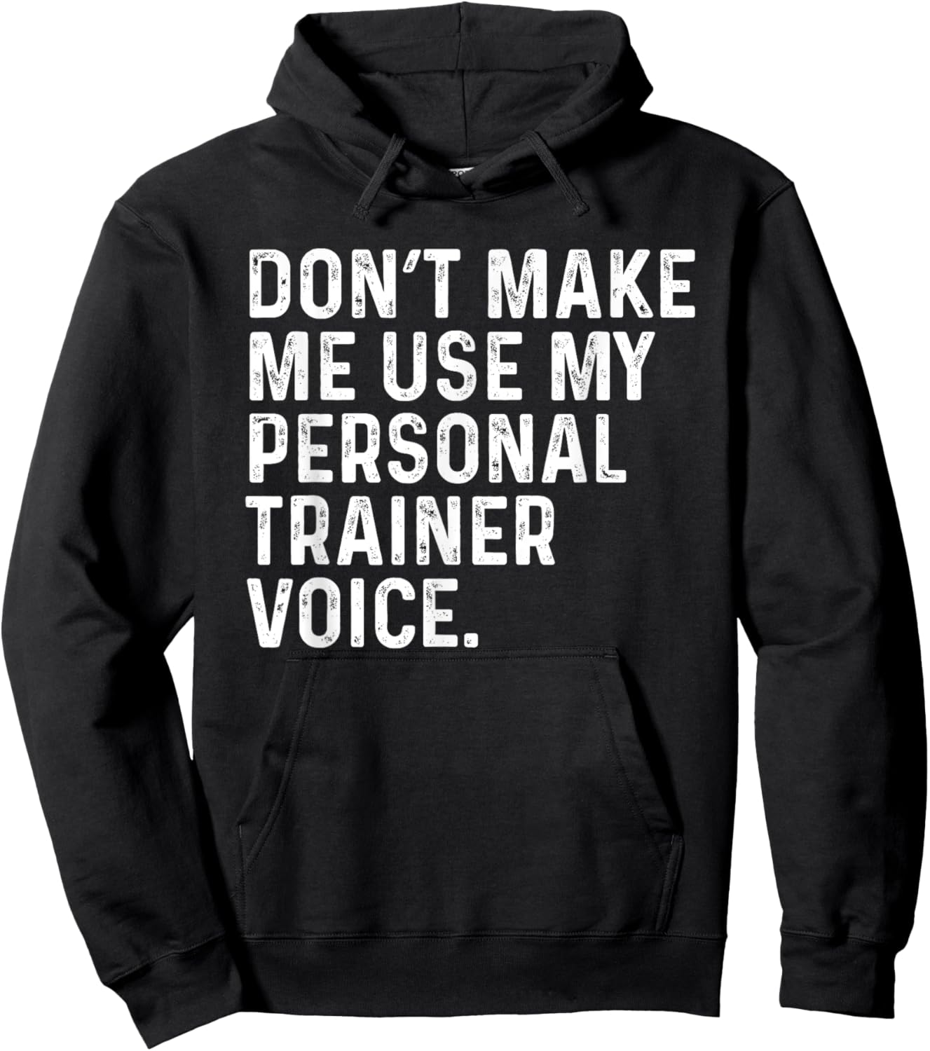 Dont Make Me Use My Personal Trainer Voice Funny Gym Trainer Hoodie - Hoodie | Black