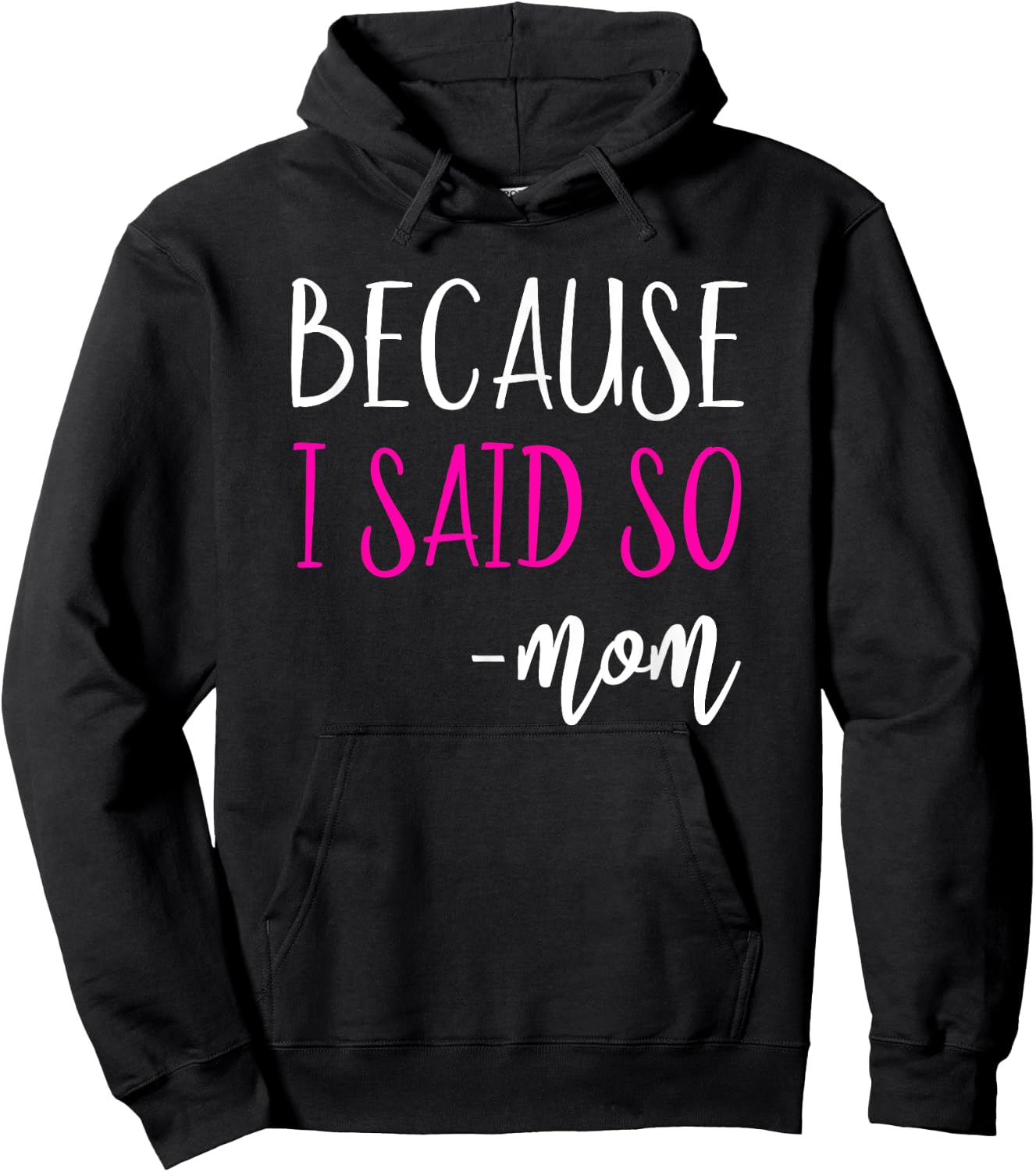 Because I Said So Mom Shirt Mom Saying Shirts Hoodie - Hoodie | Black