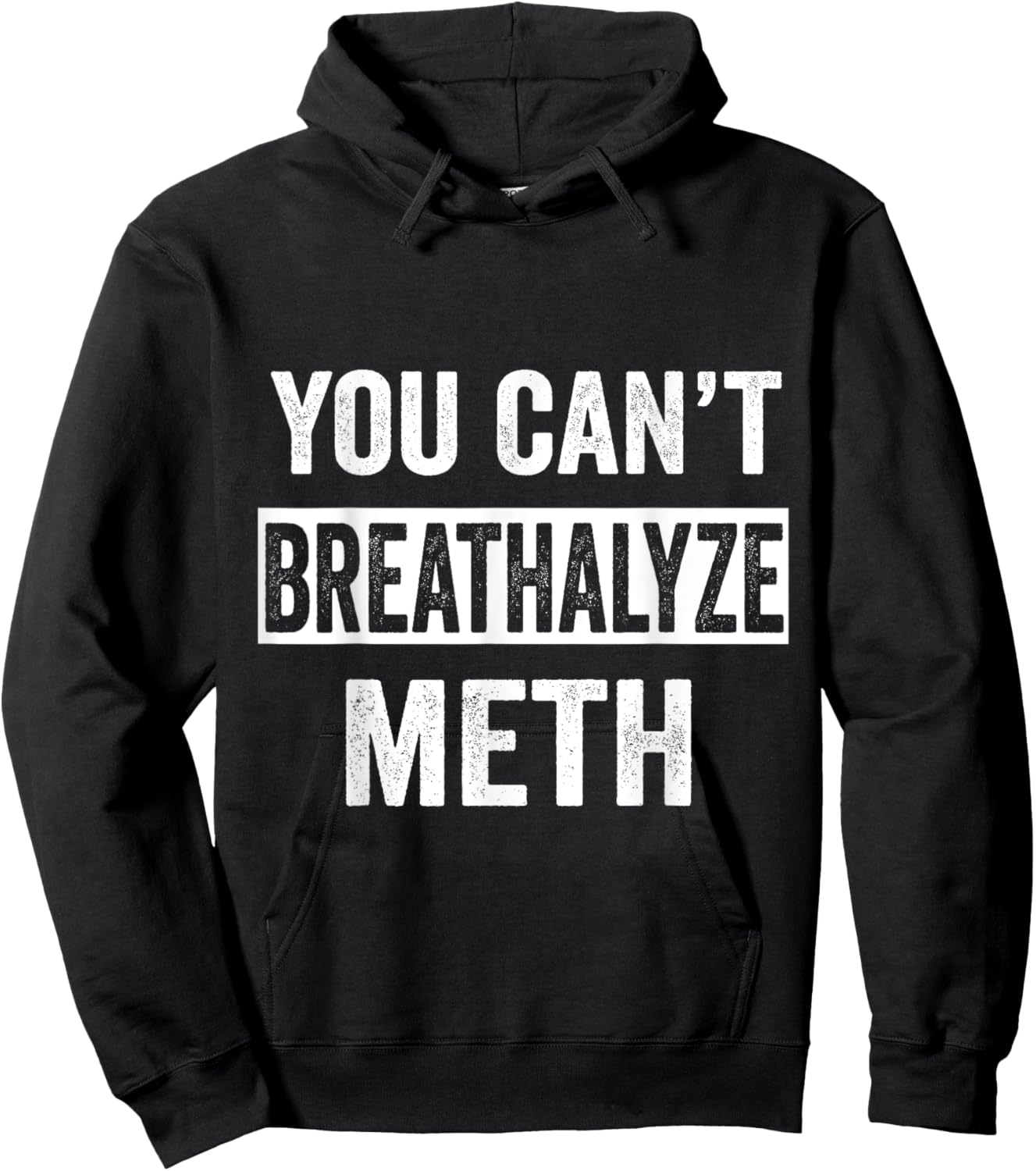 Funny Design You Can't Breathalyze Meth Apparel -Adults Black Cotton 50% Polyester 50% Hoodie - Hoodie | Black