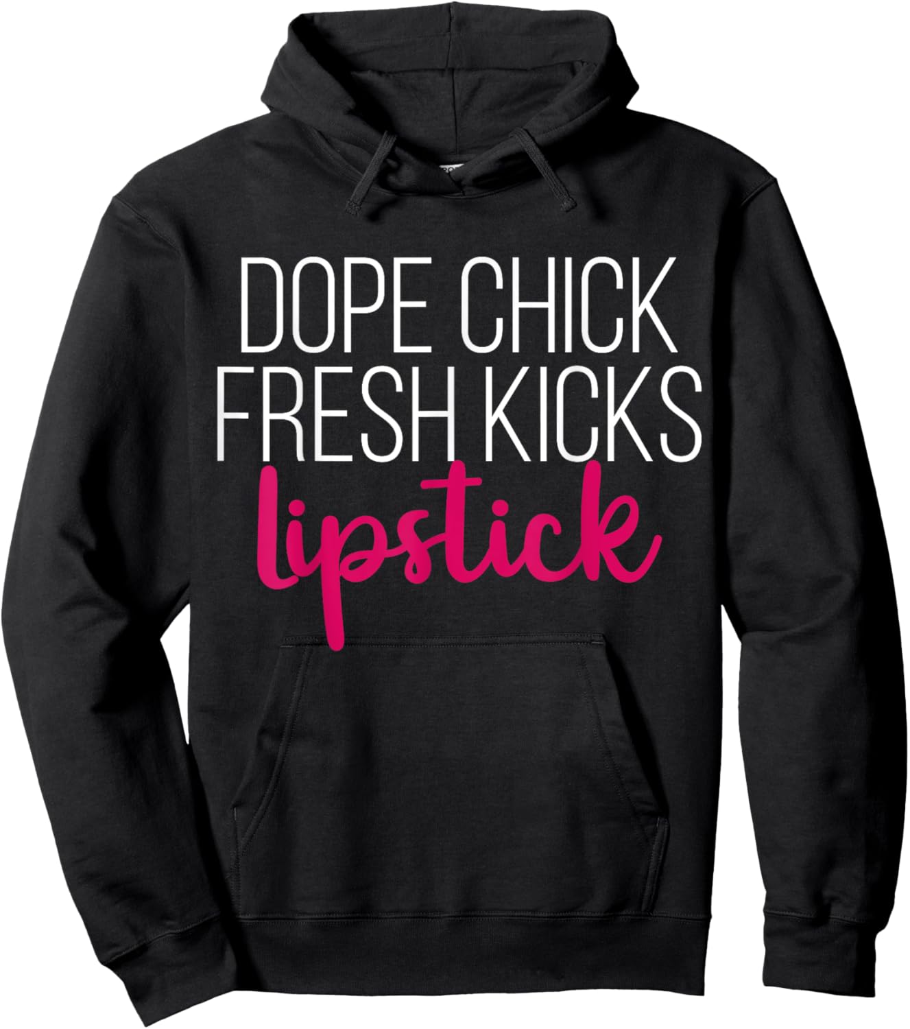 Dope Chick Fresh Kicks Lipstick Funny Saying Women Apparel Hoodie - Hoodie | Black