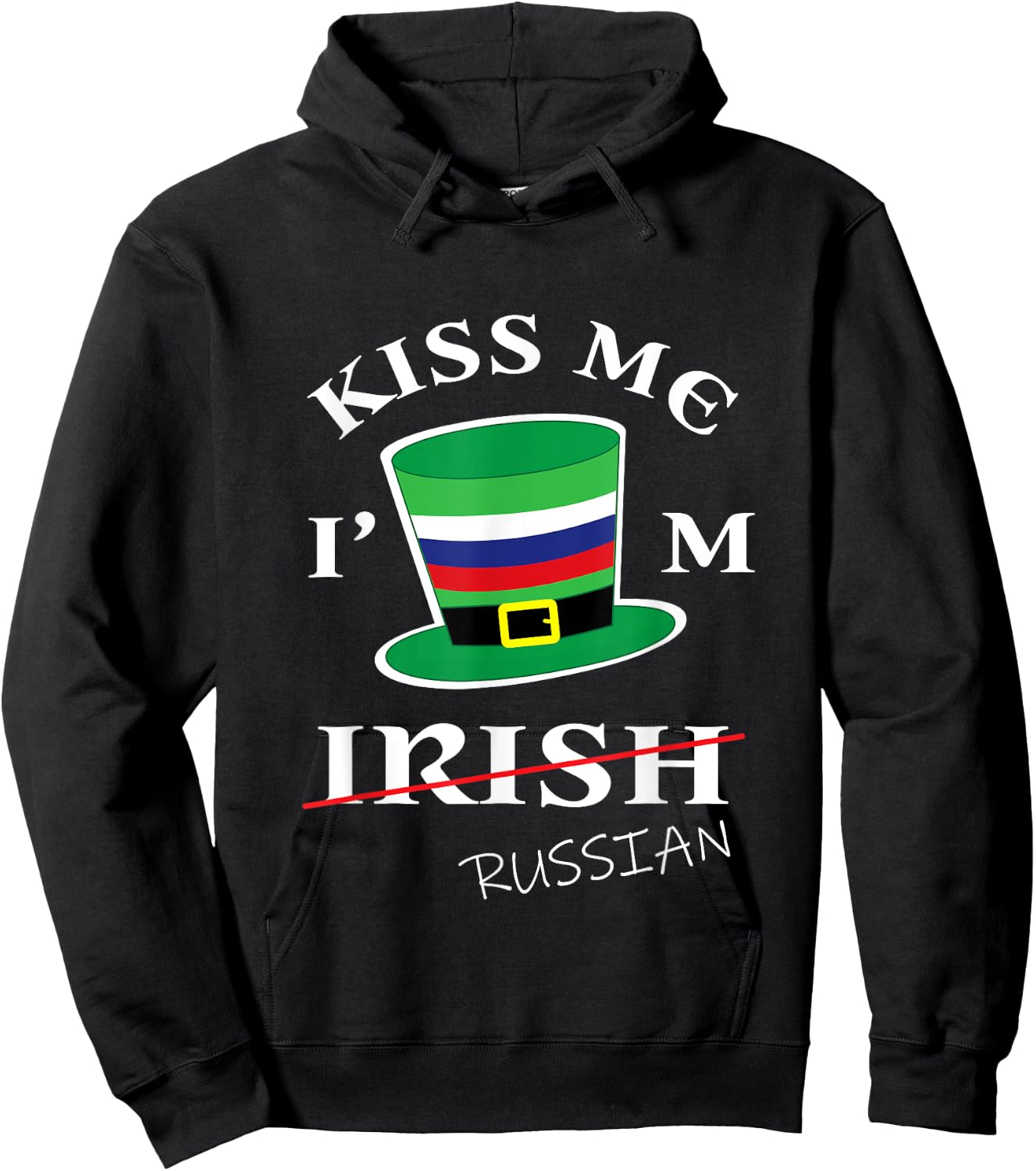 Kiss Me I'm not Irish Funny Russian St Patrick's Day Hoodie - Hoodie | Black