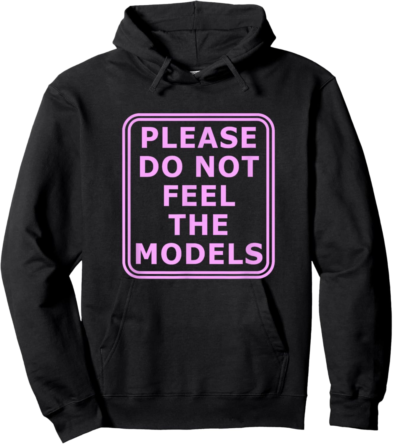 Please Do Not Feed The Models Hoodie - Hoodie | Black