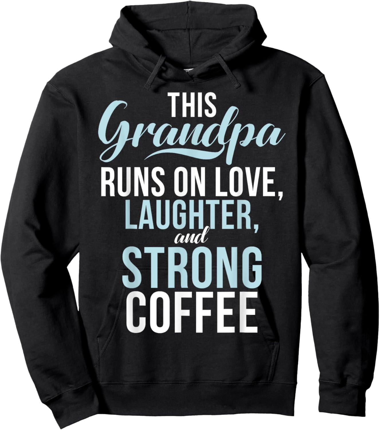 Runs on Love Laughter and strong Coffee New Grandpa Hoodie - Hoodie | Black