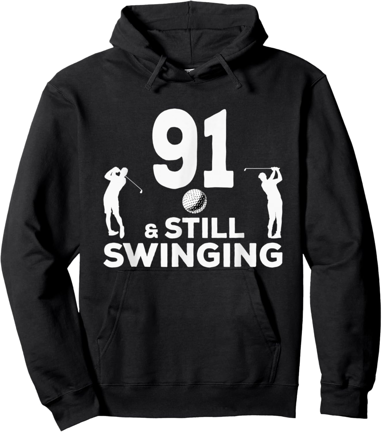 Funny 91 And Still Swinging 91st Birthday 91 Year Old Golfer Hoodie - Hoodie | Black