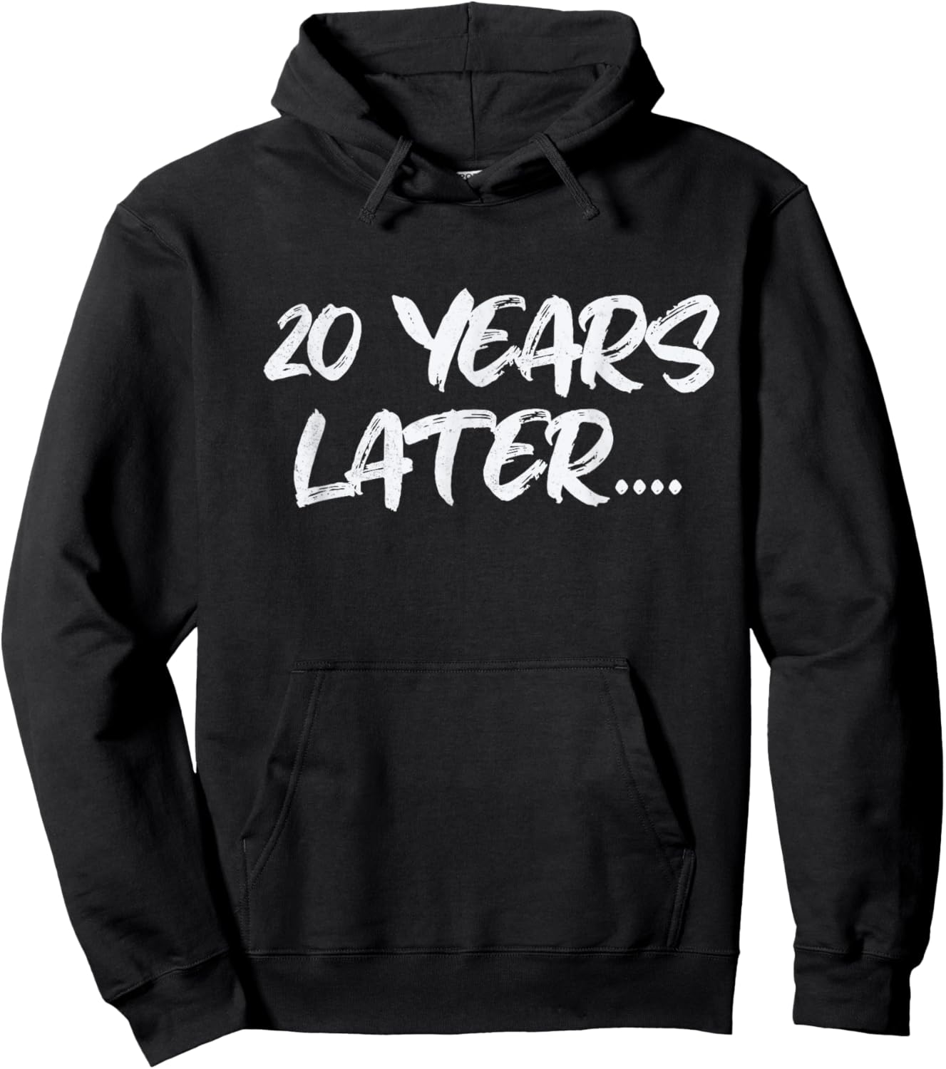 20 Years Later funny birthday 20th Sarcastic Hoodie - Hoodie | Black
