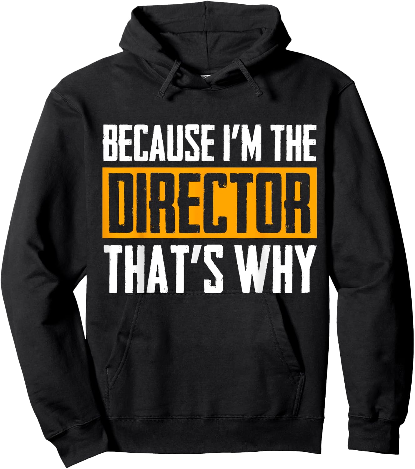 Because I'm The Director That's Why Hoodie - Hoodie | Black