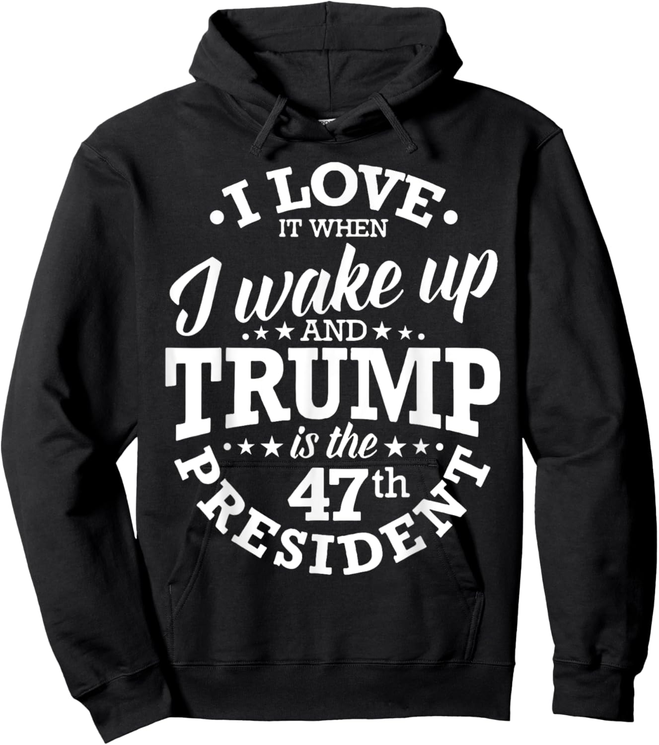 I Love It When I Wake Up And Trump Is The 47th President Hoodie - Hoodie | Black
