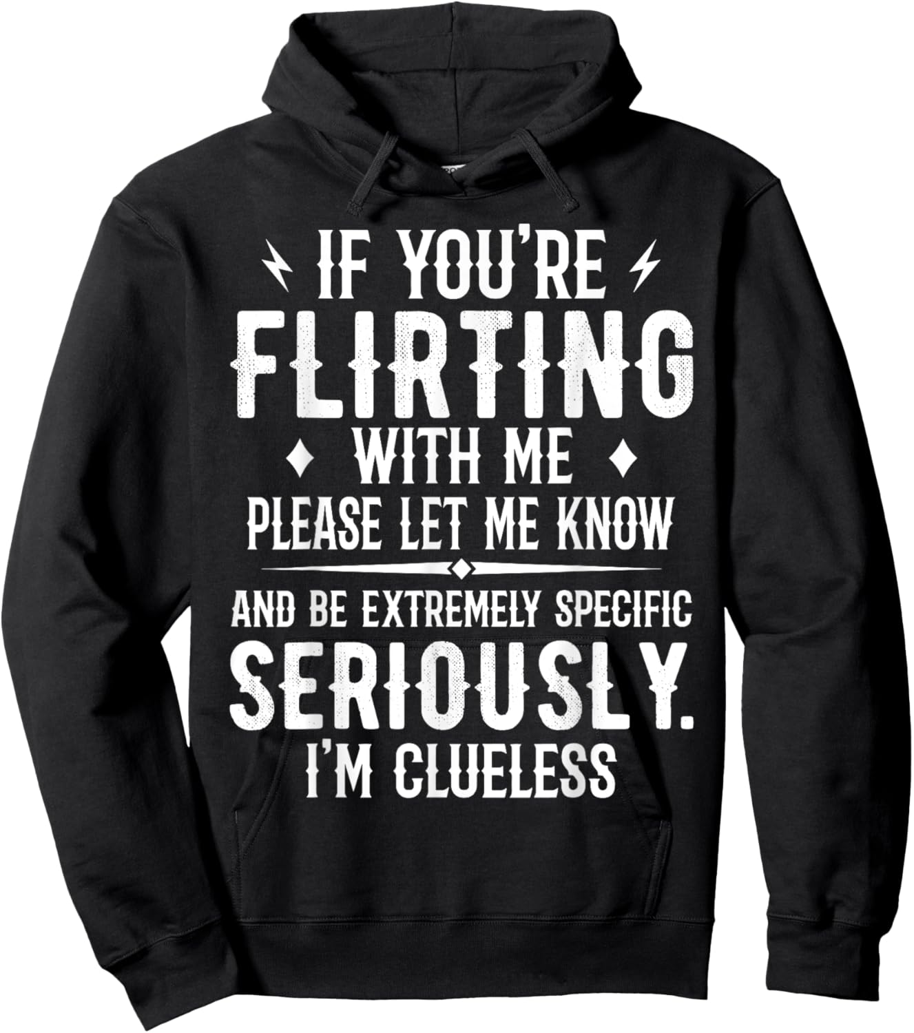 If You're Flirting With Me Please Let Know And Be Extremely Hoodie - Hoodie | Black