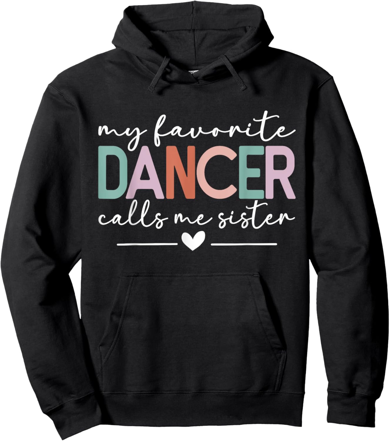 My Favorite Dancer Calls Me Sister Funny Dance Sister Hoodie - Hoodie | Black