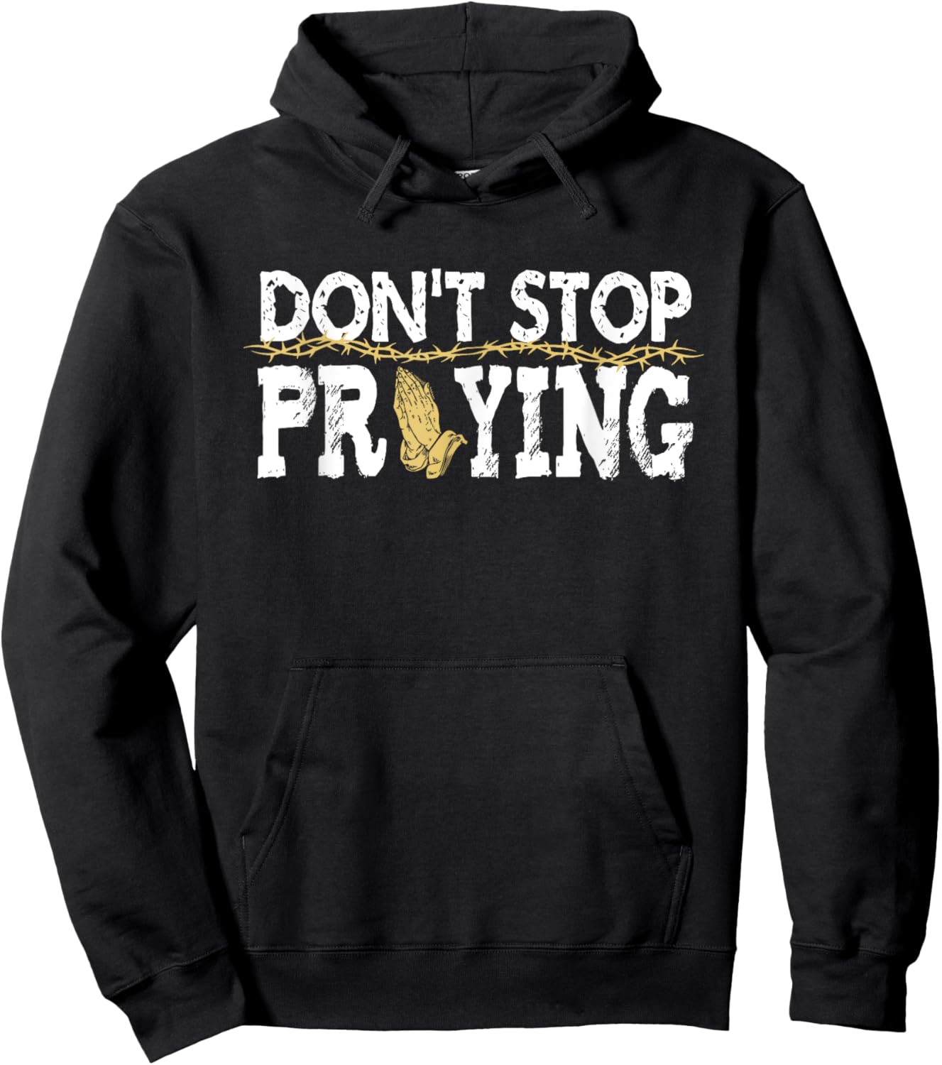 Christian Jesus Saying Quote - Don't Stop Praying - Church Hoodie - Hoodie | Black