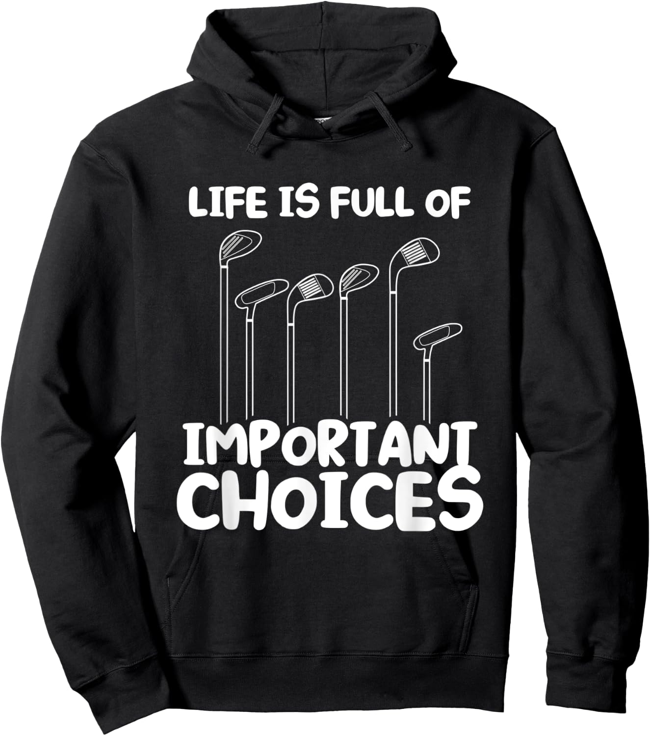 Life Is Full of Important Choices Funny Golf Hoodie - Hoodie | Black