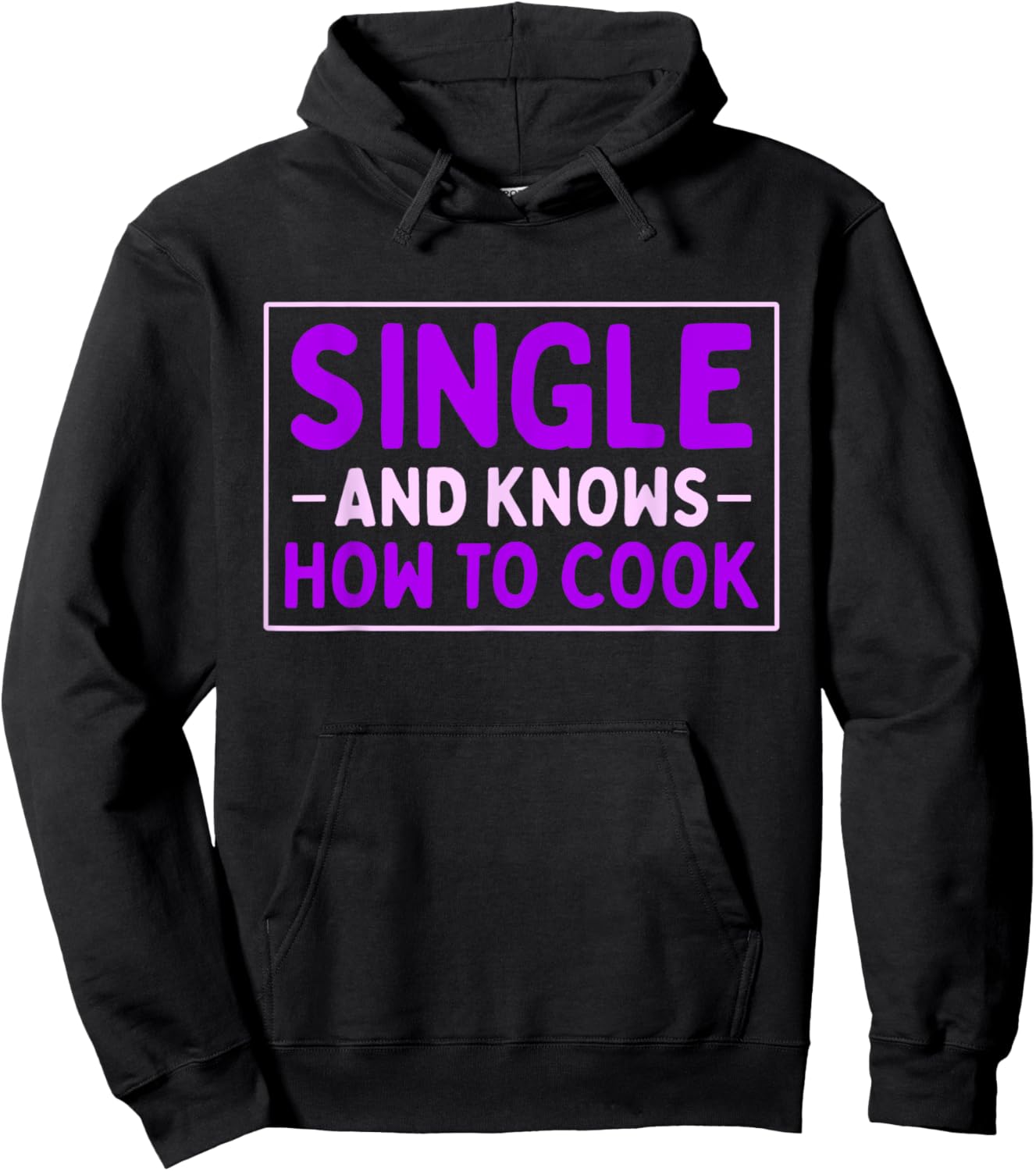Single And Knows How To Cook | Funny Dating Hoodie - Hoodie | Black