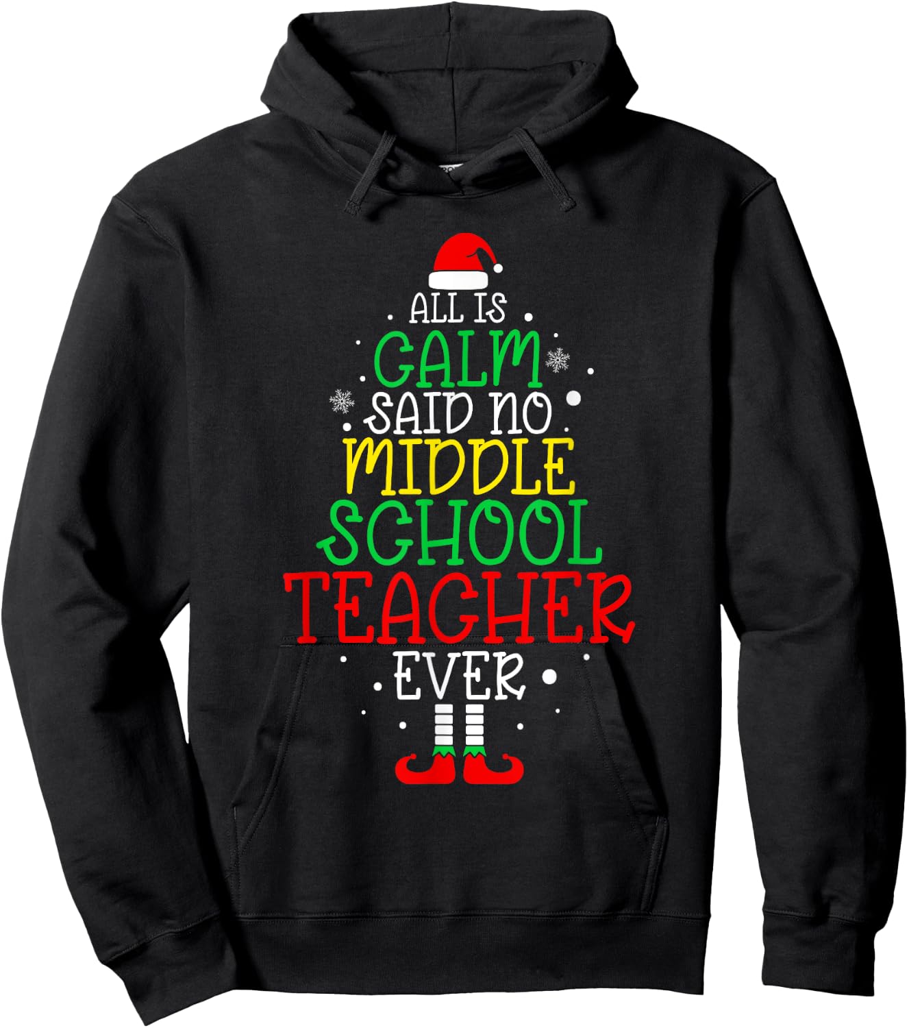 All Is Calm Said No Middle School Teacher Ever Christmas Hoodie - Hoodie | Black