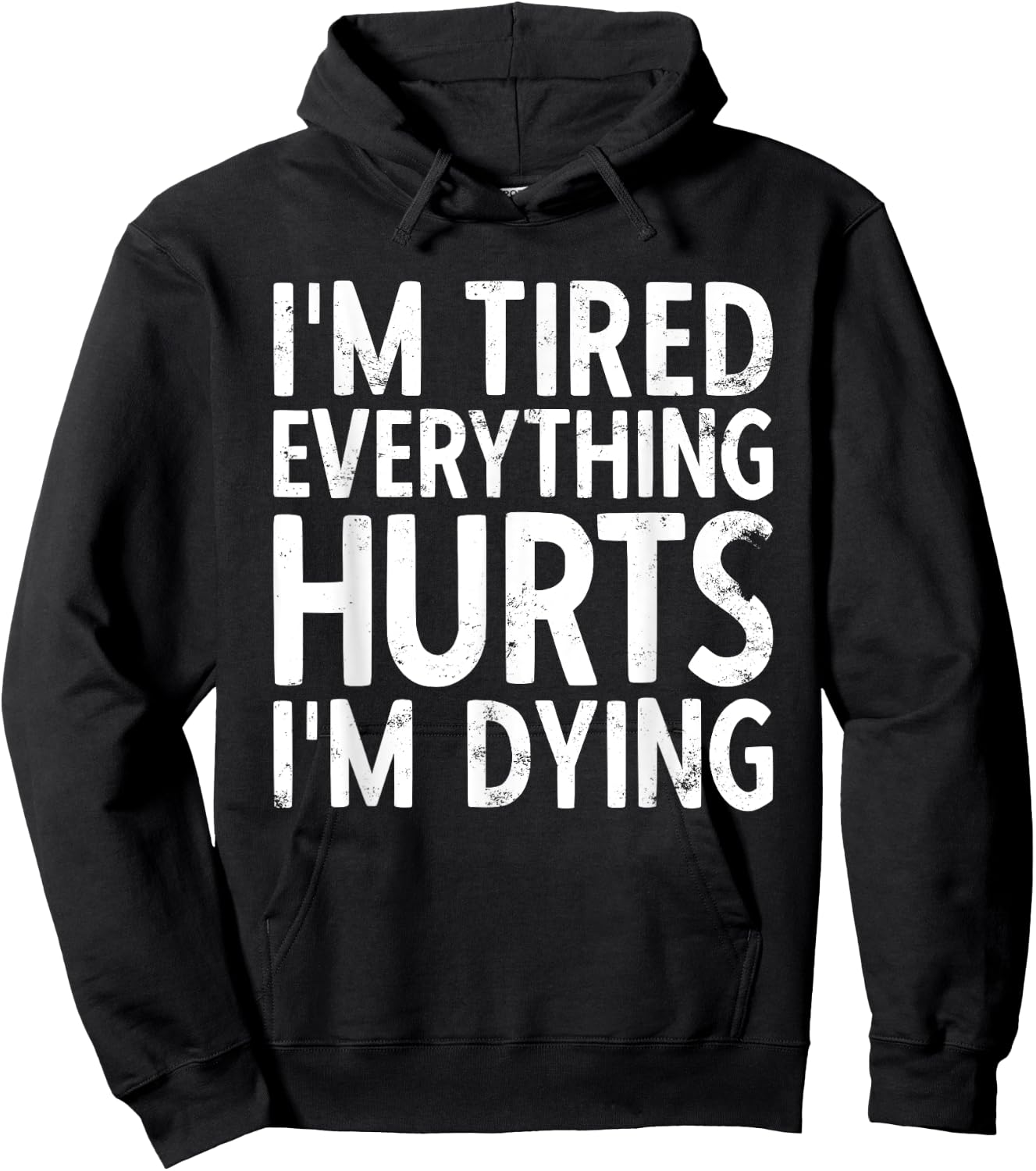 I'm Tired Everything Hurts & I'm Dying Weightlifting Workout Hoodie - Hoodie | Black
