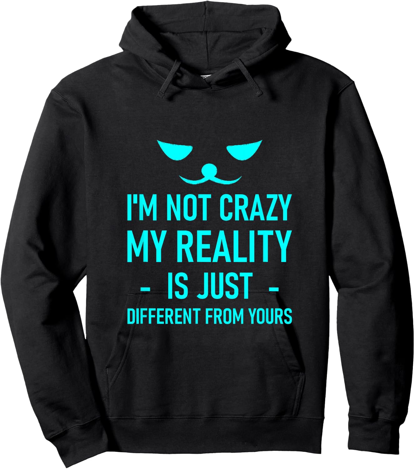 I'm Not Crazy, My Reality Is Just Different From Yours Hoodie - Hoodie | Black