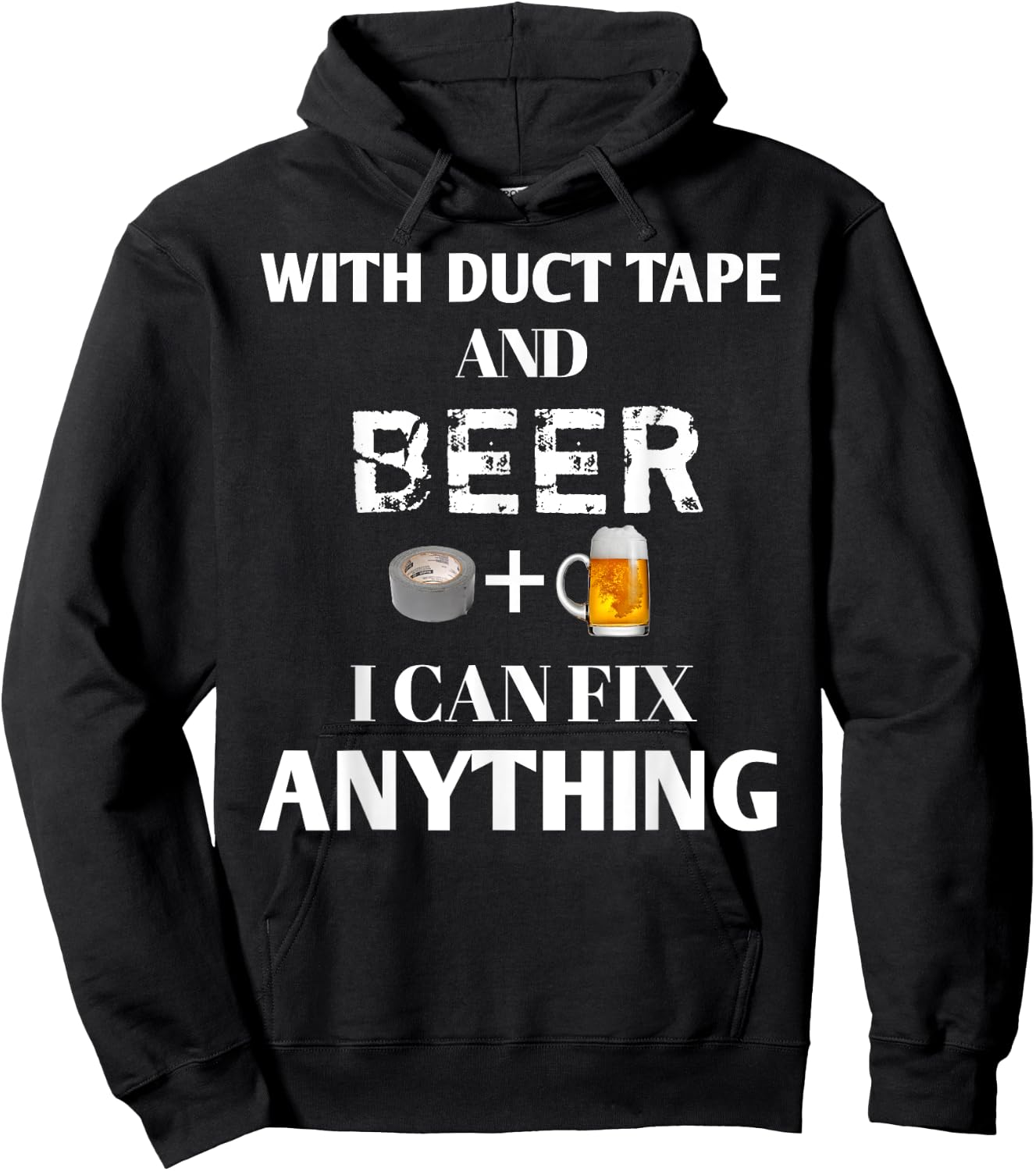 With Duct Tape and Beer I Can Fix Anything Drinking Hoodie - Hoodie | Black