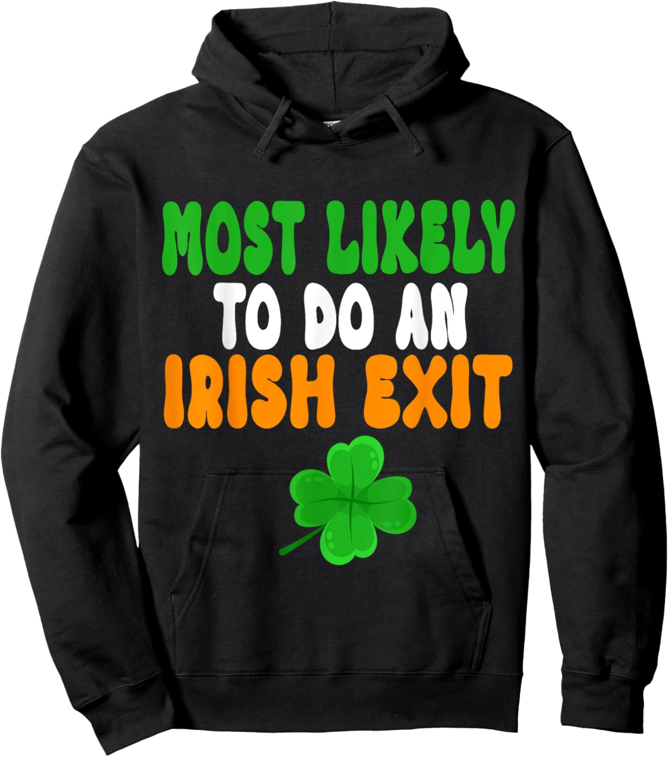 Most Likely To Do An Irish Exit Funny st patrick's day Hoodie - Hoodie | Black