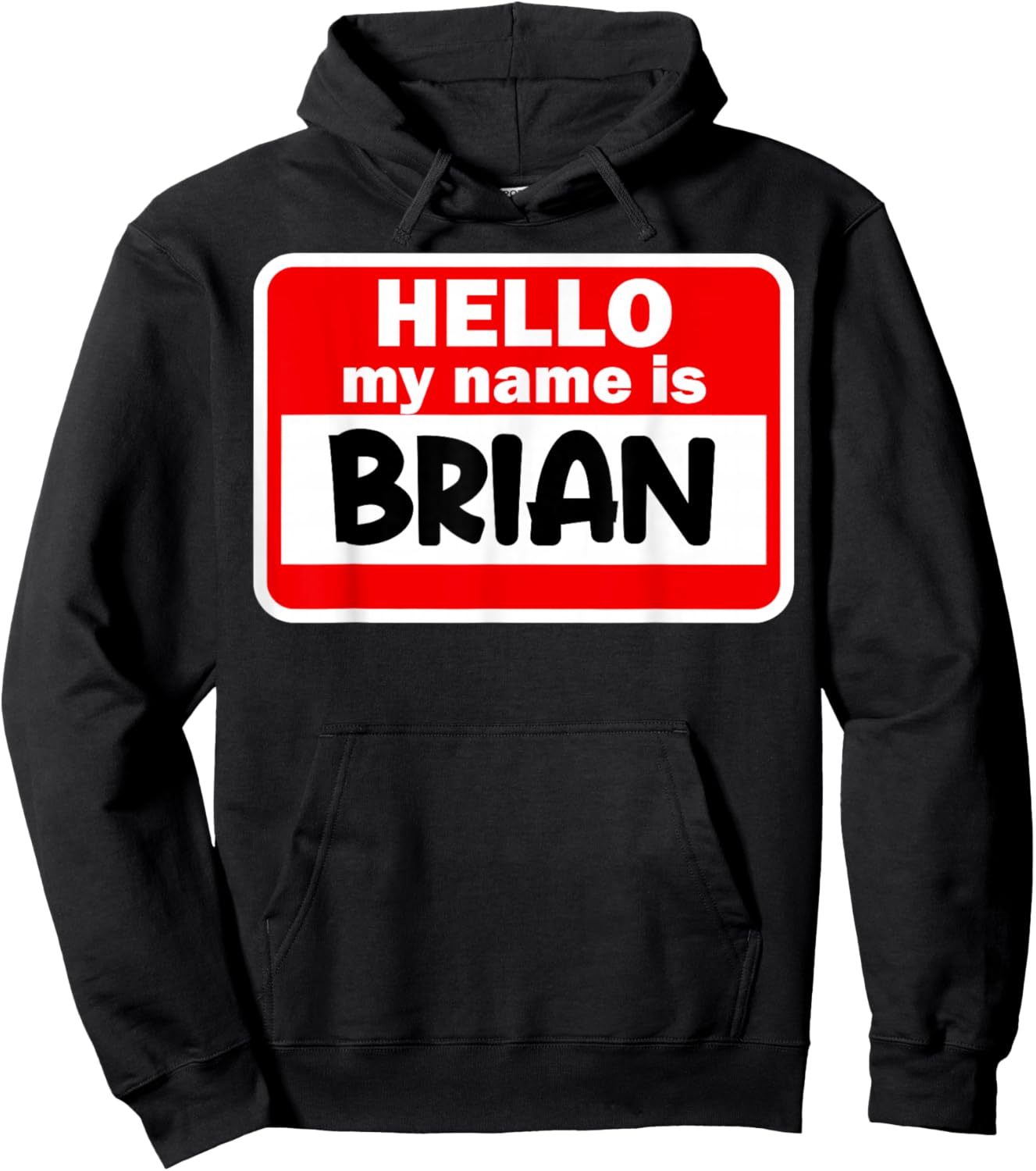 Brian Hello Hi My Name Is Name On Custom Hoodie - Hoodie | Black