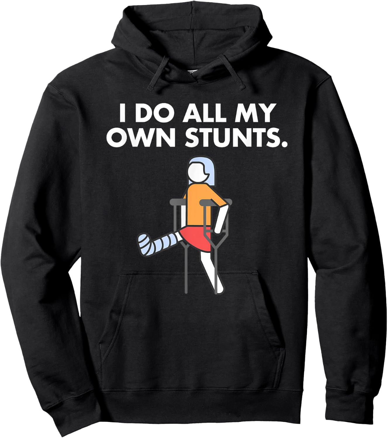 Get Well Funny Injury Leg, Broken Leg I do my own stunts Hoodie - Hoodie | Black