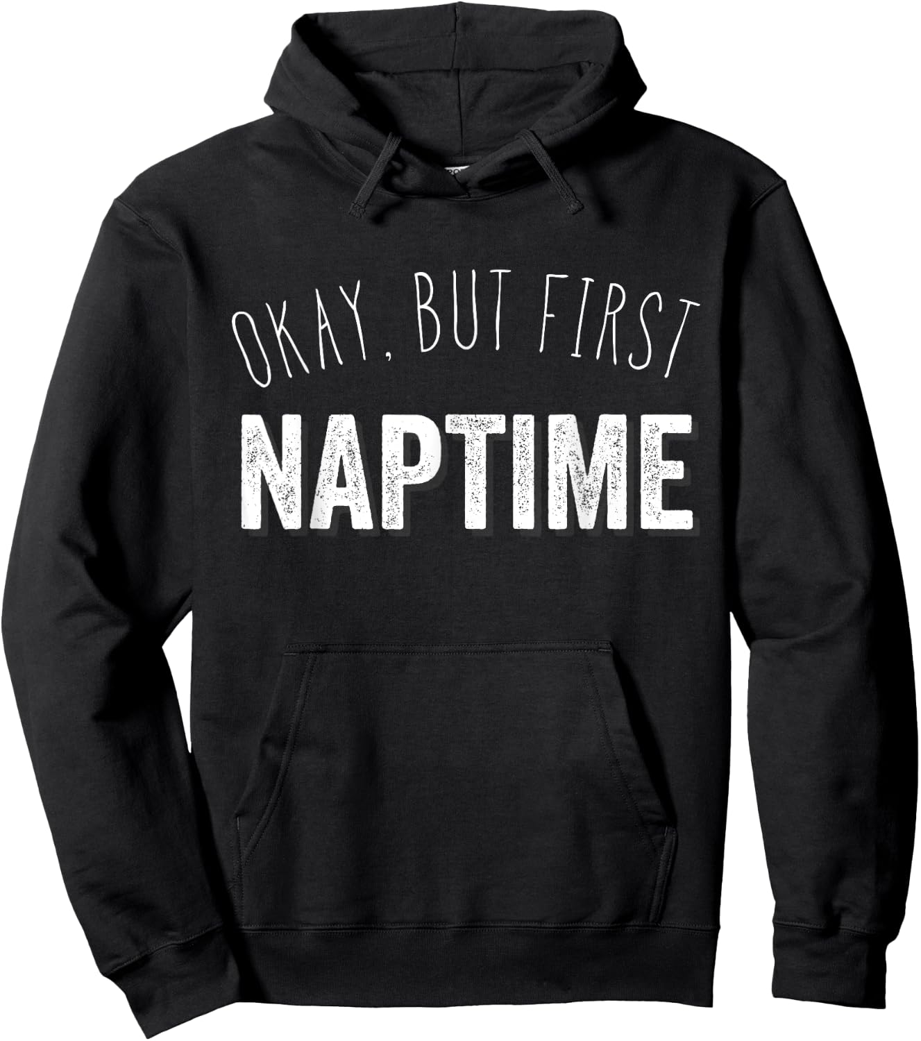 Funny Pajama Top T Shirt | Okay, But First Naptime Hoodie - Hoodie | Black