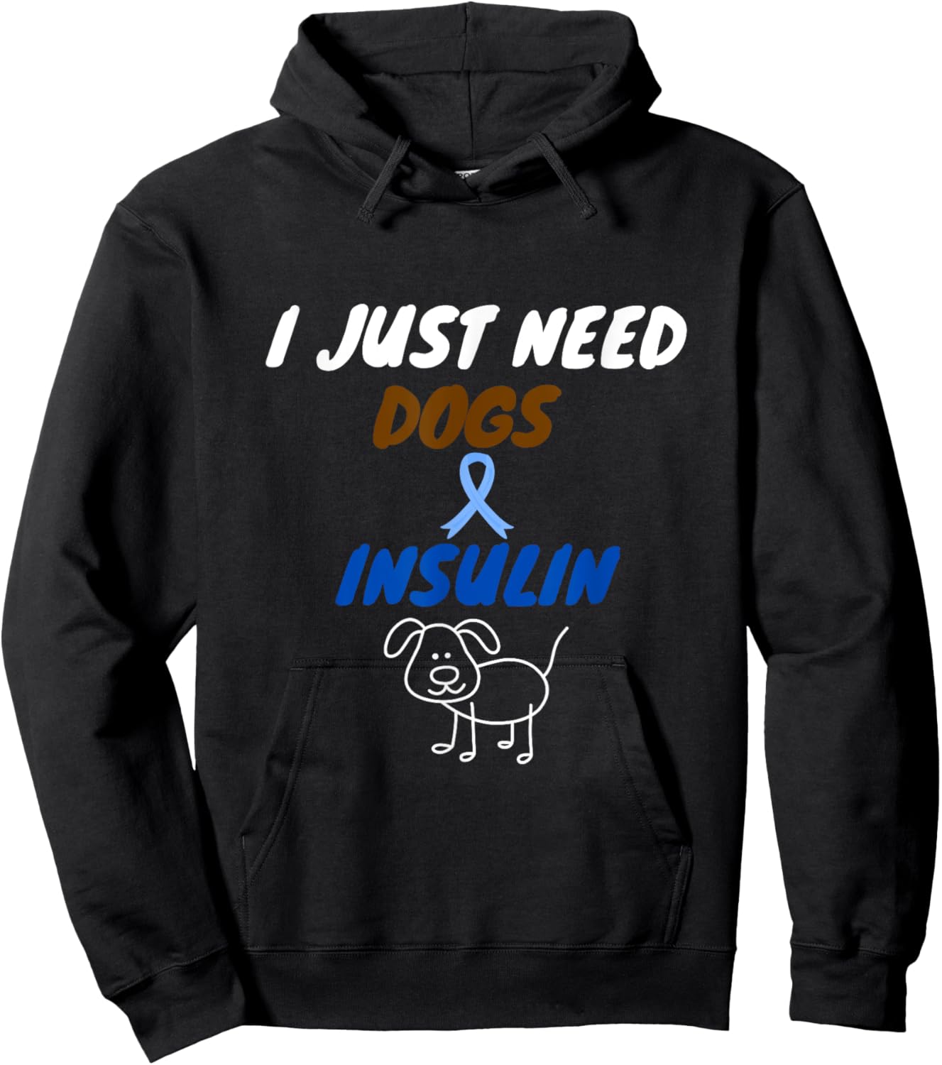 I just need dogs and insulin. funny diabetes pet lover Hoodie - Hoodie | Black