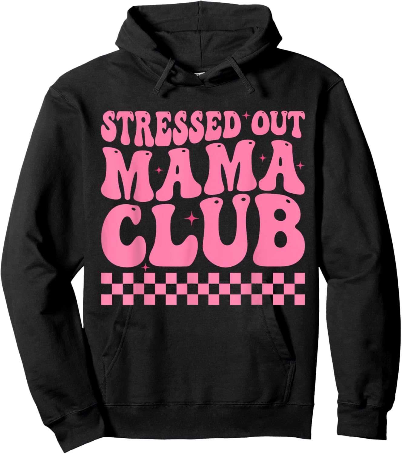 Stressed Out Mama Club Pink Checkered Moms Cute Mother's Day Hoodie - Hoodie | Black