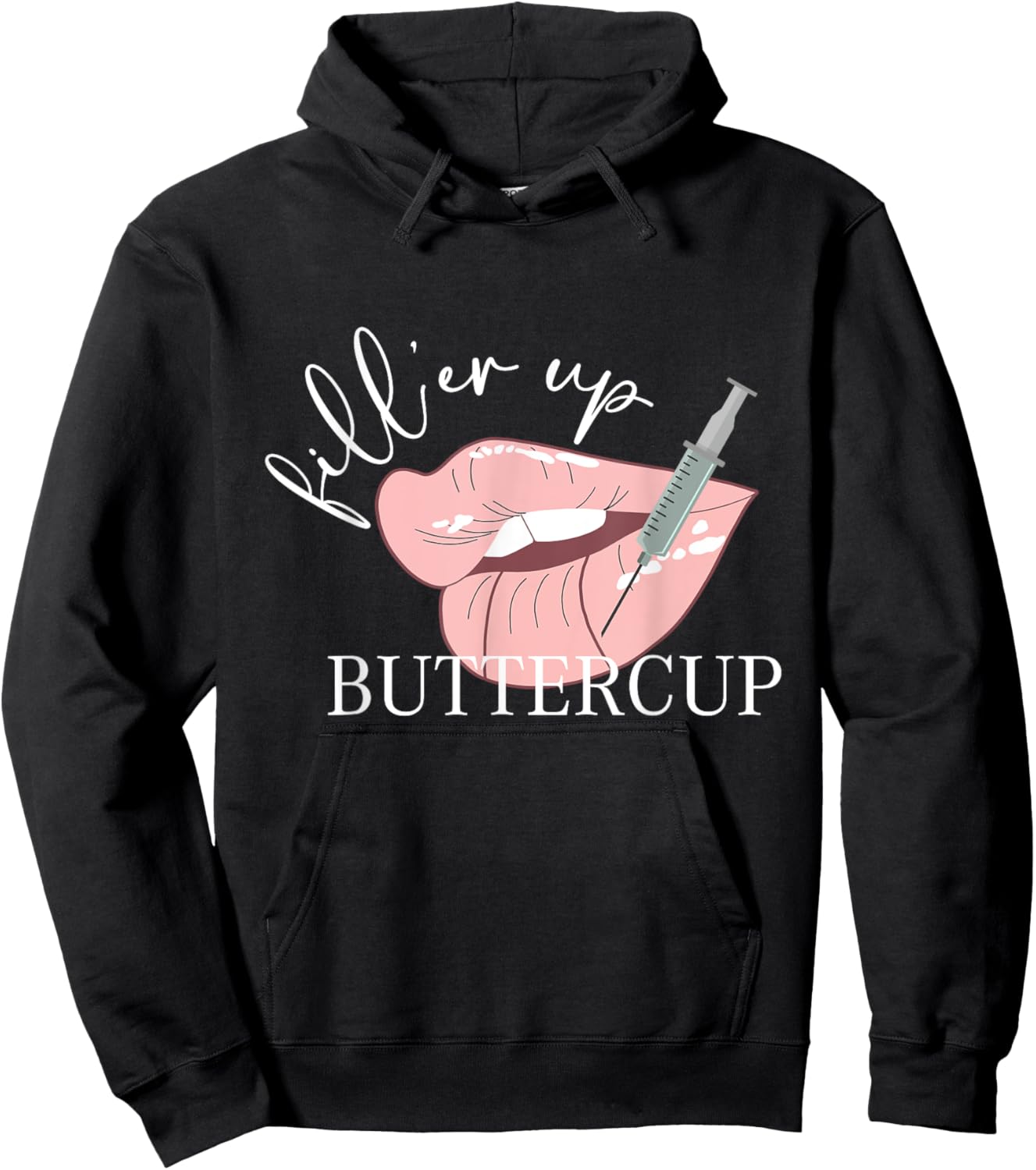 Fill'er Up Buttercup Lip Injection Nurse Injector Hoodie - Hoodie | Black