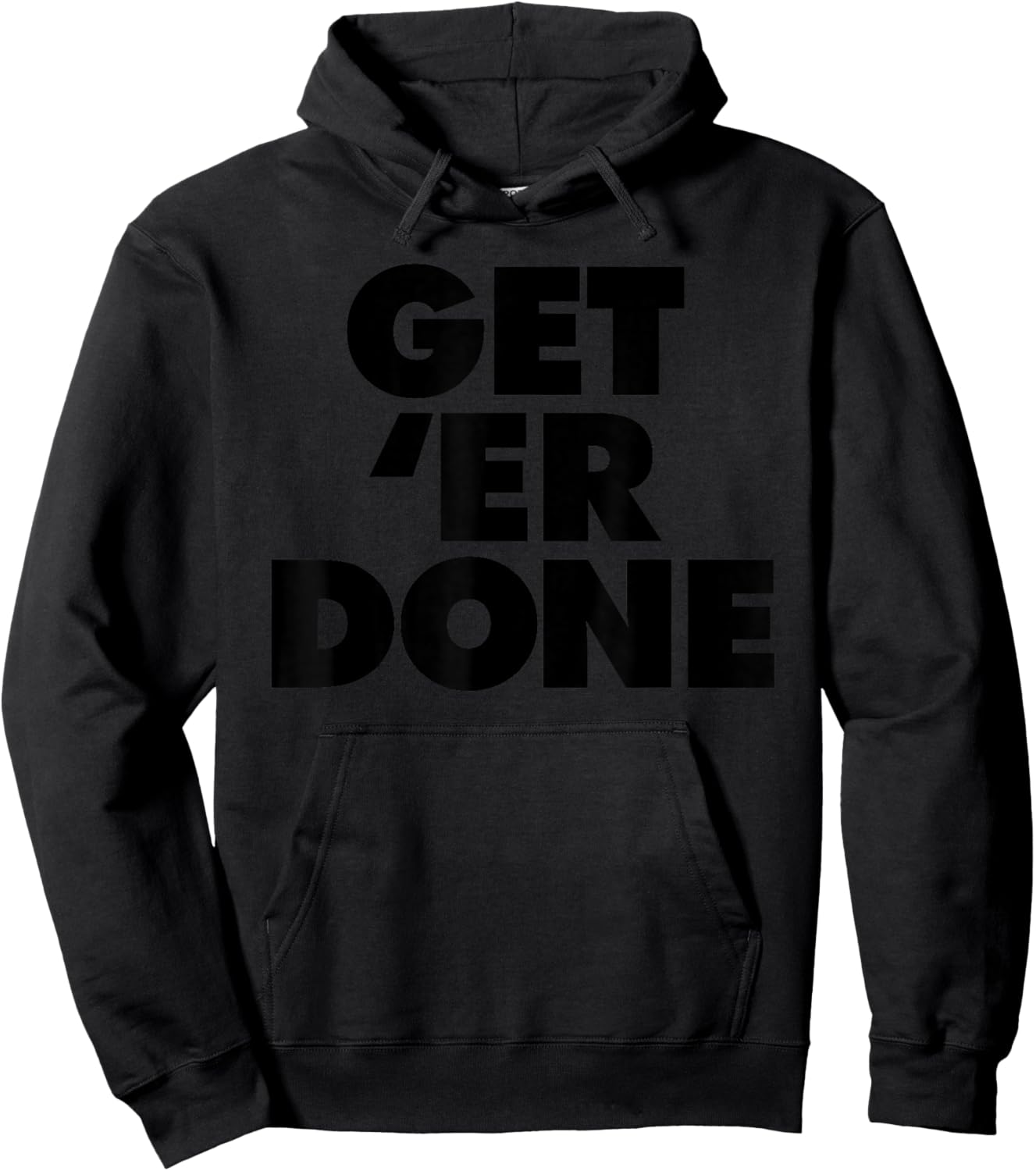 Get 'Er Done Hoodie - Hoodie | Black