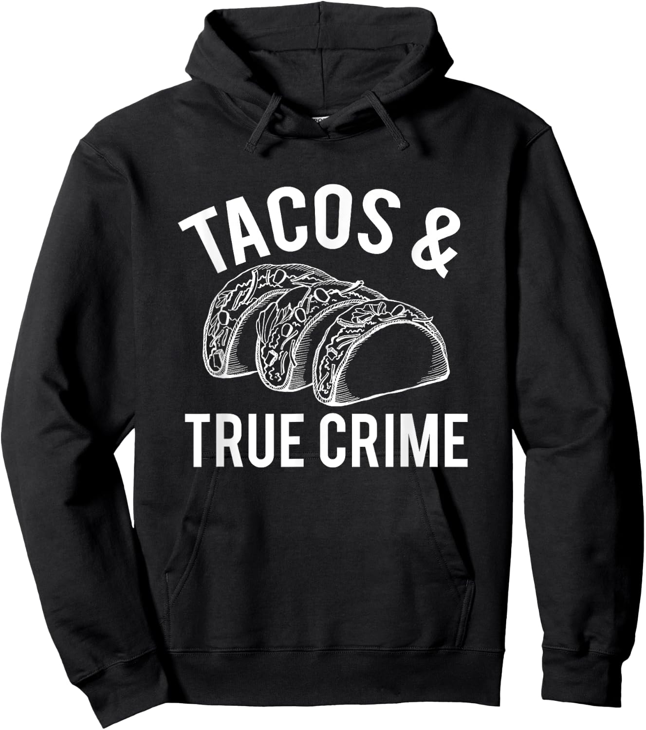 Tacos And True Crime True Crime Gifts Taco Lover Hoodie - Hoodie | Black
