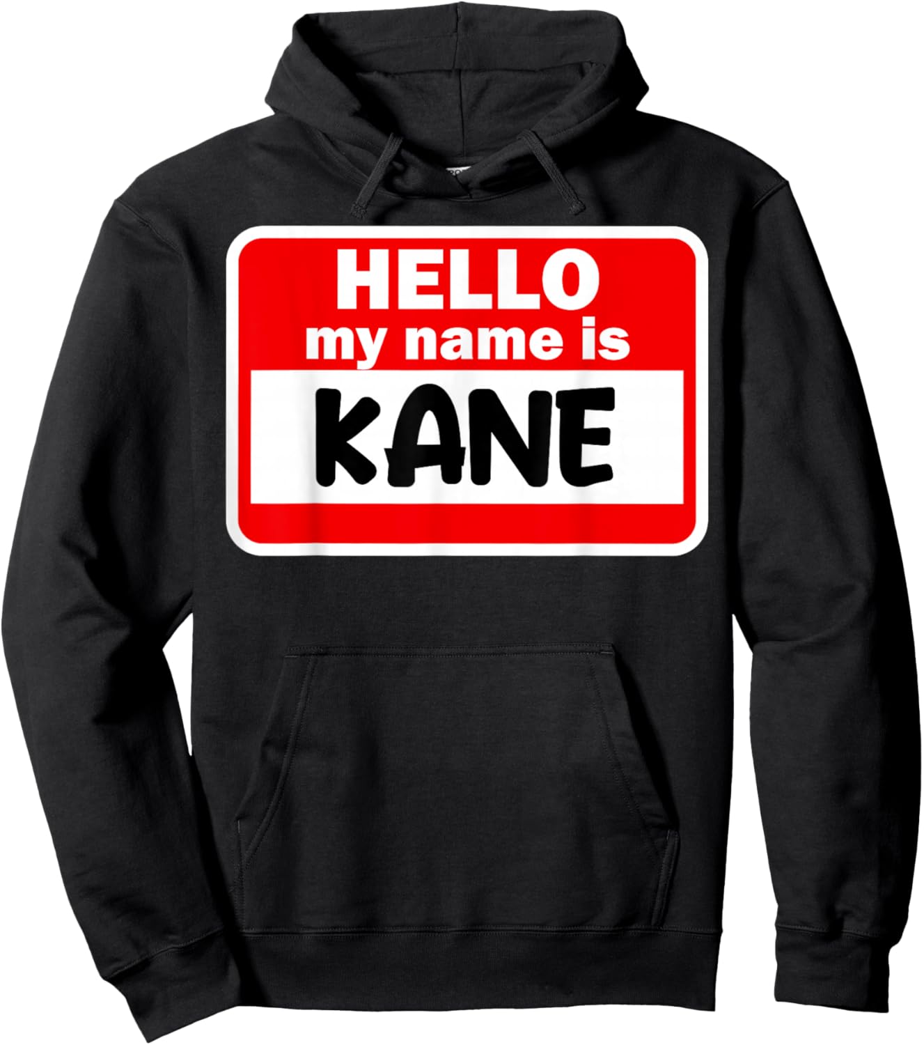 Kane Hello Hi My Name Is Name On Custom Hoodie - Hoodie | Black