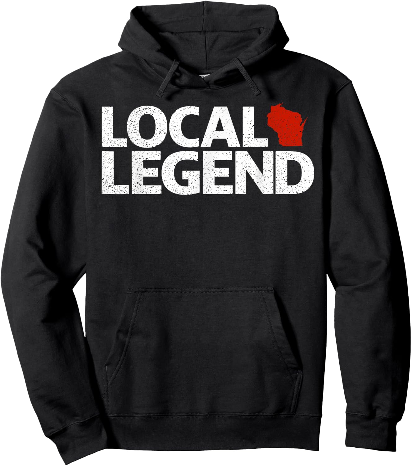 Local Wisconsin Legend - Funny Sarcastic Wisconsin Hoodie - Hoodie | Black