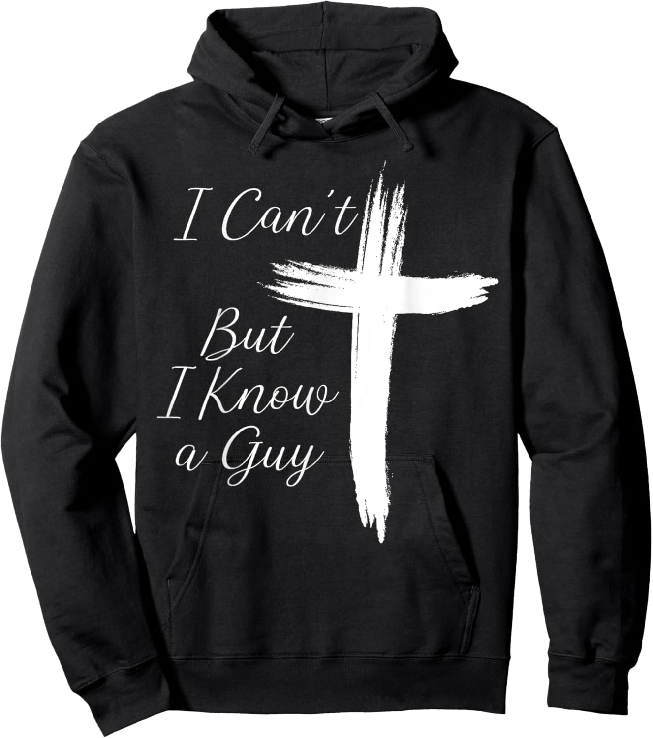 I Can't But I Know A Guy Jesus Cross Hoodie - Hoodie | Black