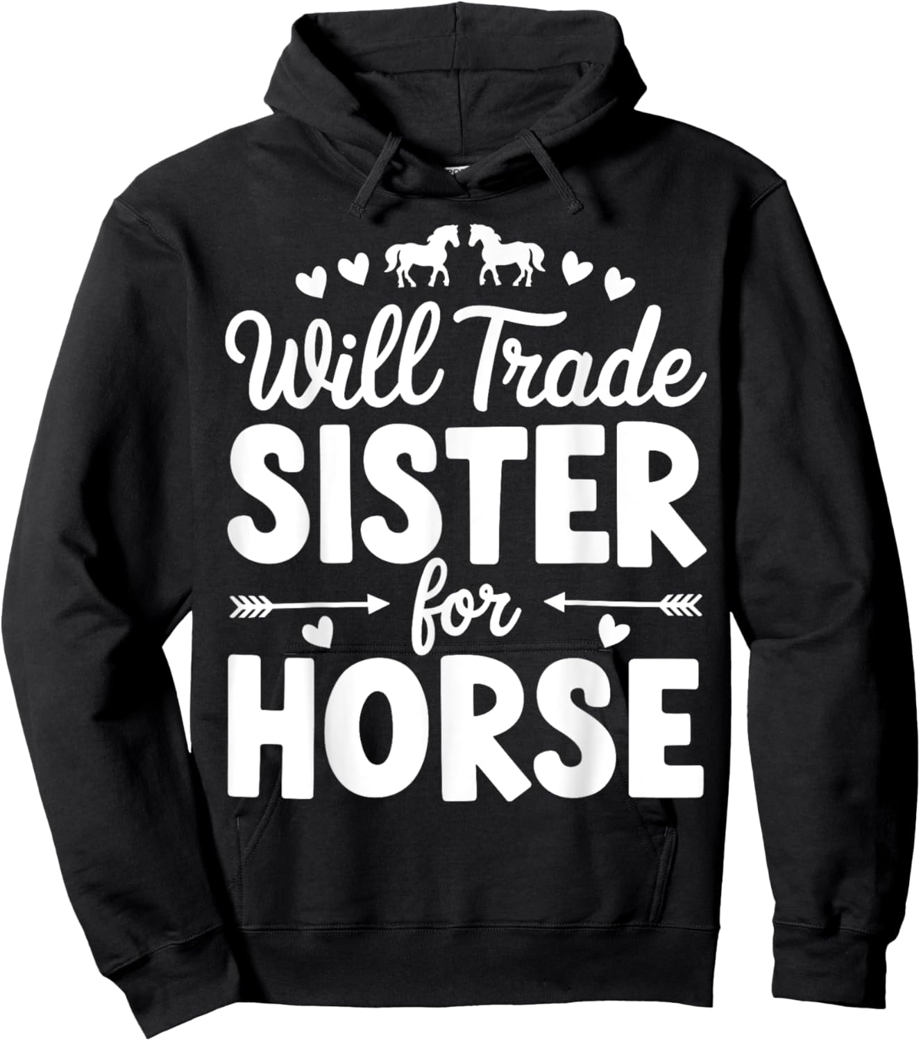 Will Trade Sister For Horse Funny Sister Brother Horse Hoodie - Hoodie | Black