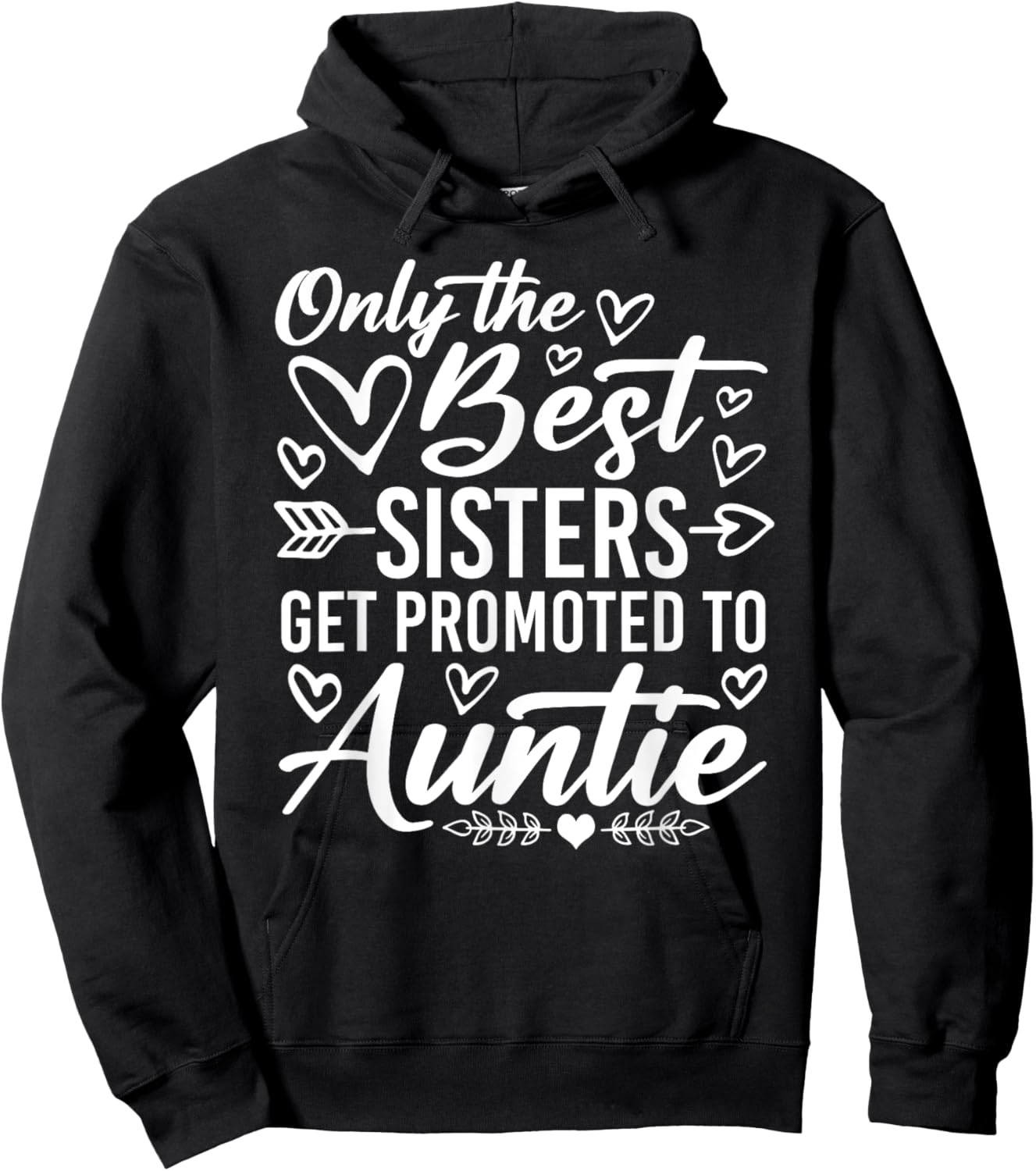 The Best Sisters Get Promoted To Auntie Funny Mother's Day Hoodie - Hoodie | Black