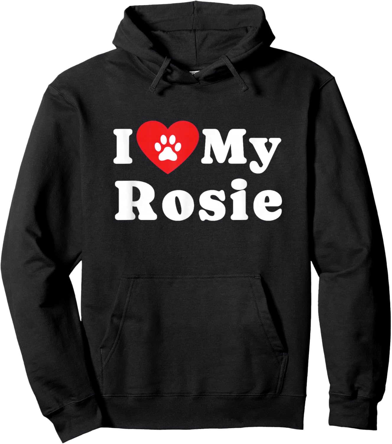 I Love My Rosie Dog Owner Pet Dog Lover Hoodie - Hoodie | Black