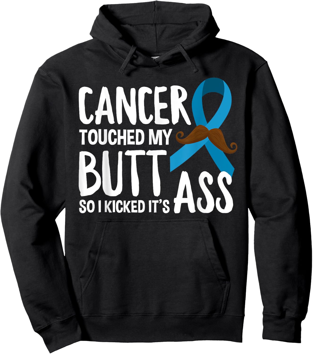 Cancer Touched My Butt So I Kicked It's Ass Prostate Cancer Hoodie - Hoodie | Black