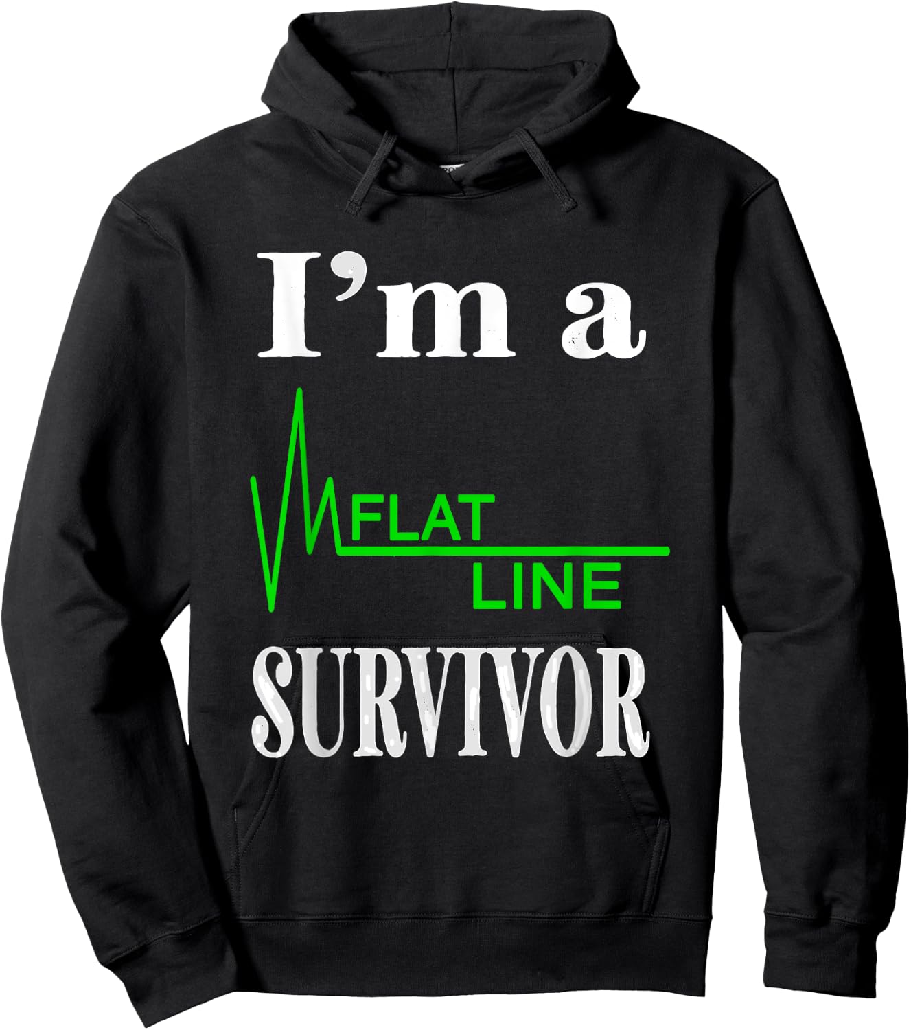 I Am A Flat Line Survivor Heartbeat Heart Rhythm Design Hoodie - Hoodie | Black