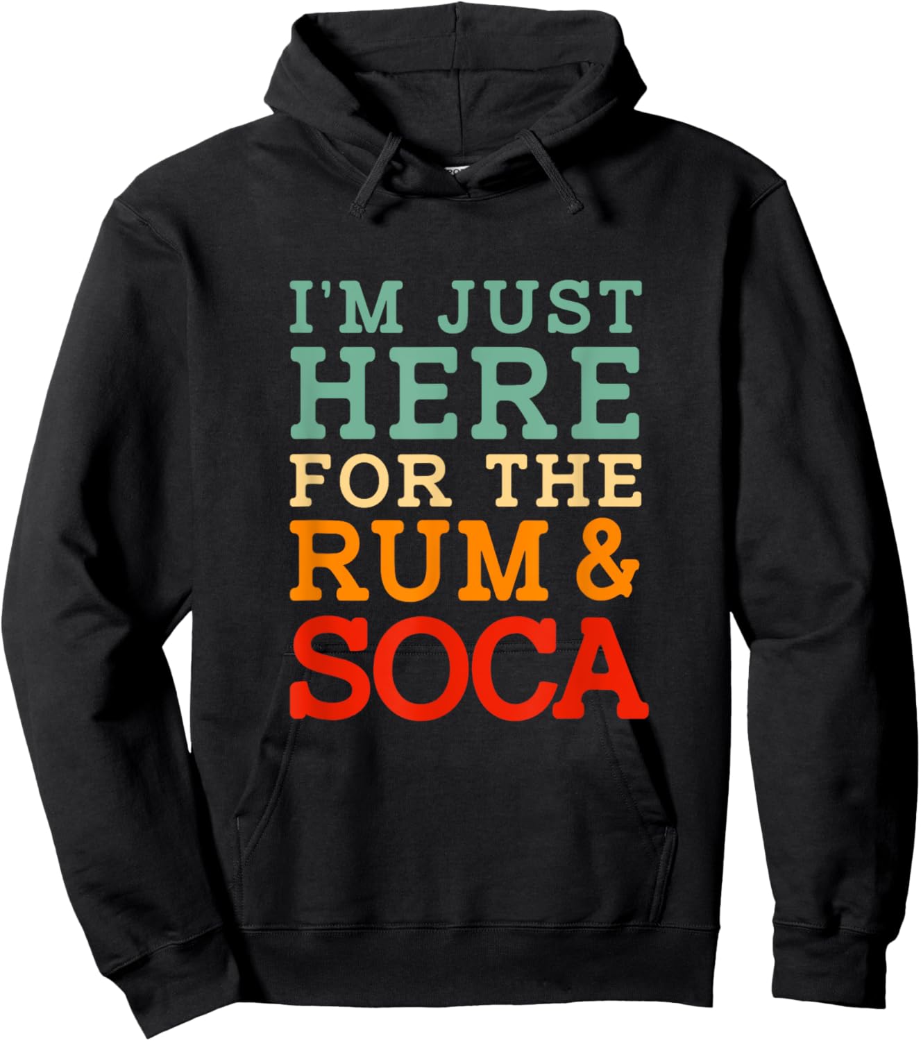 Im Just Here For The Soca And Rum Retro Funny Bacchanal Hoodie - Hoodie | Black