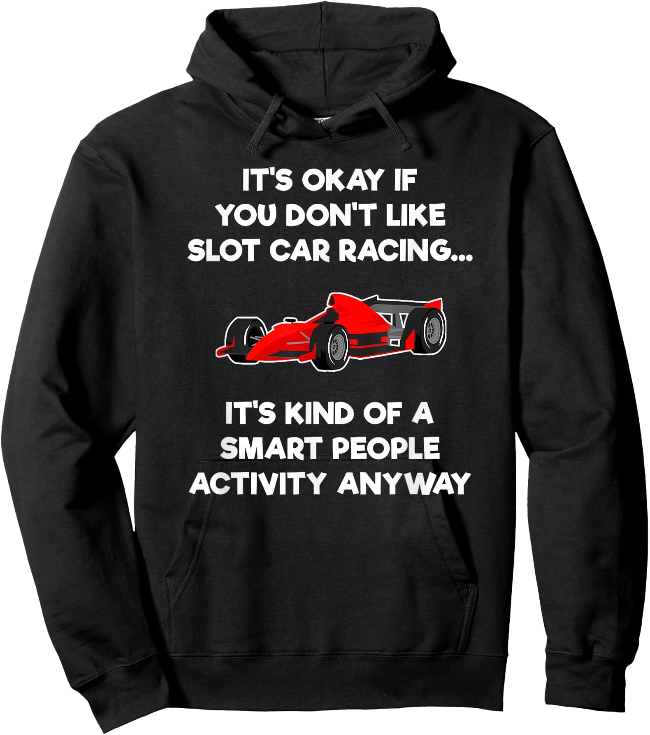 Slot Car Racing Shirt - Funny Smart Hoodie - Hoodie | Black
