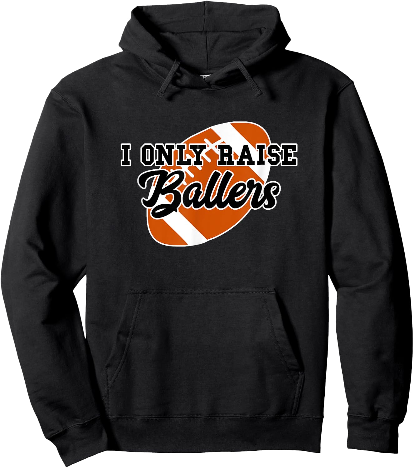I Only Raise Ballers Funny Football Mom and Dad Hoodie - Hoodie | Black