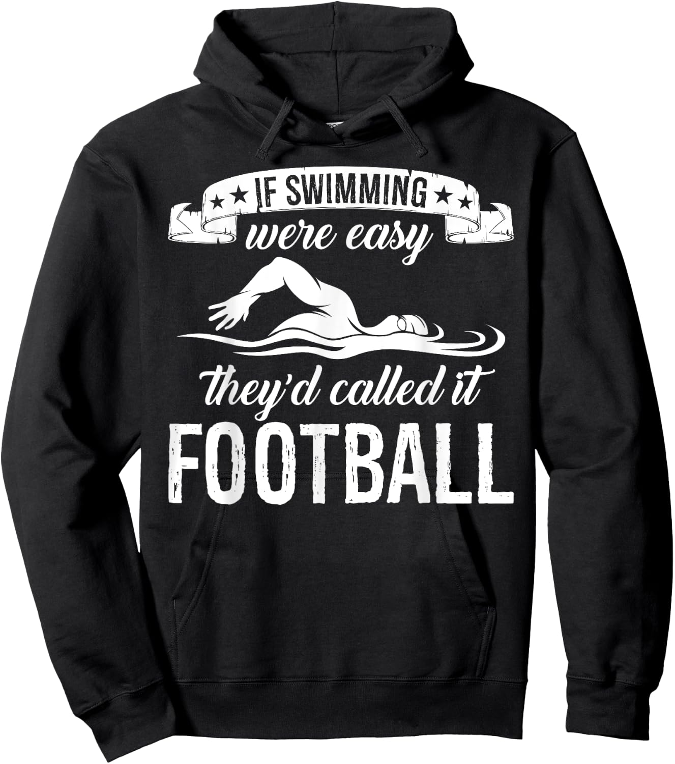 If Swimming Were Easy They'd Called It Football Quote Hoodie - Hoodie | Black