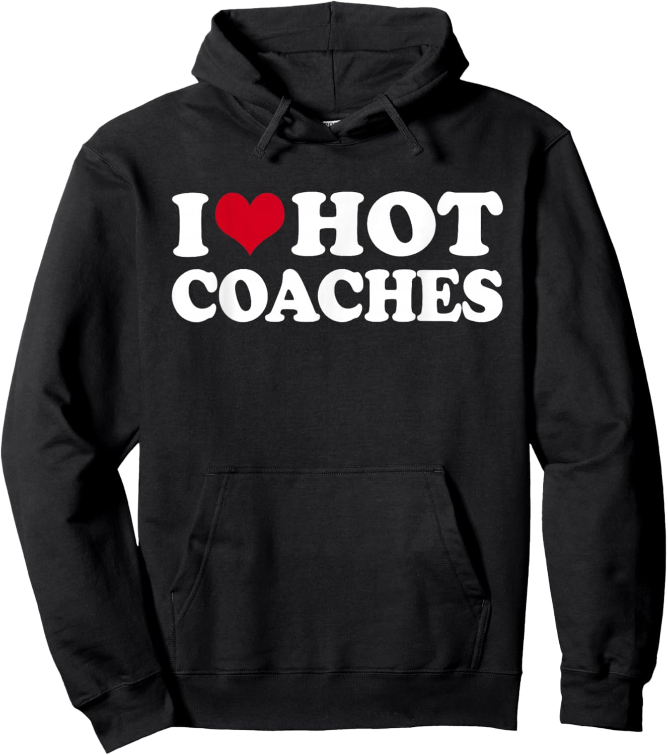 I Love Hot Coaches Hoodie - Hoodie | Black
