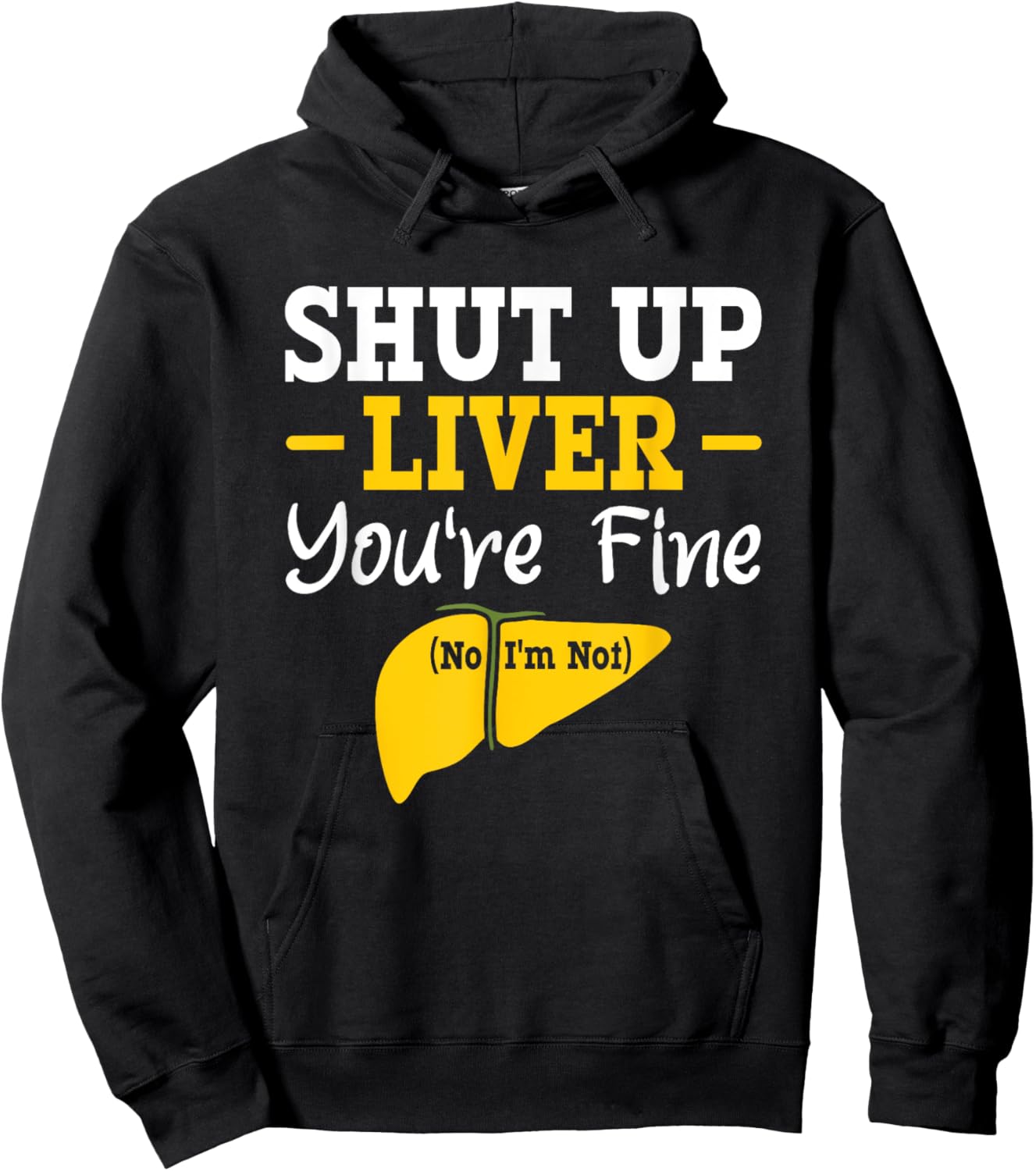 Shut up, liver, you're fine, no, I'm not aware of liver diseases. Hoodie - Hoodie | Black