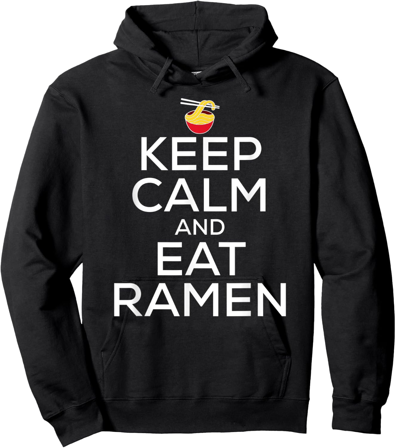Keep Calm And Eat Ramen Funny Ramen Noodle Spicy Lovers Hoodie - Hoodie | Black